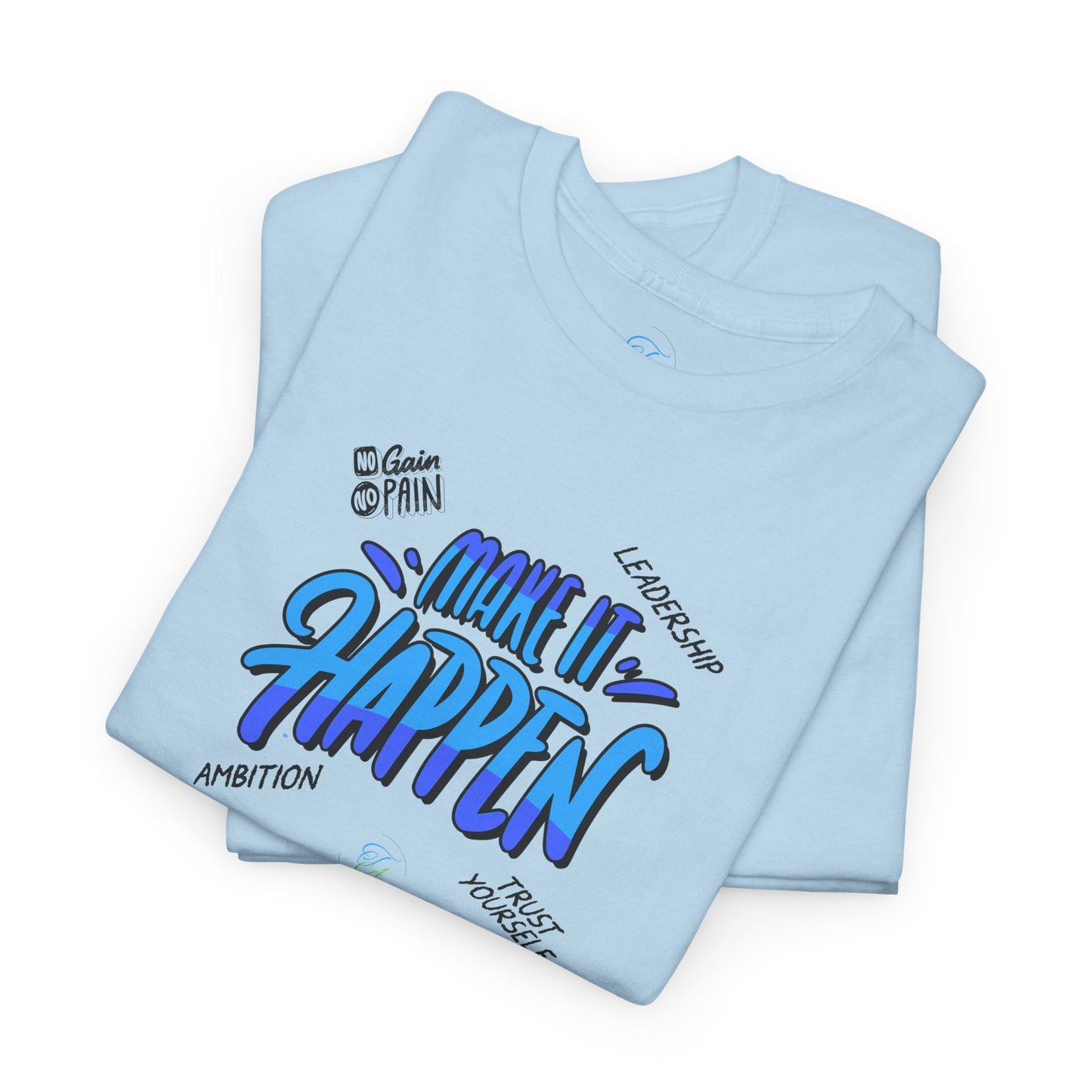 " Make It Happen " T-Shirt