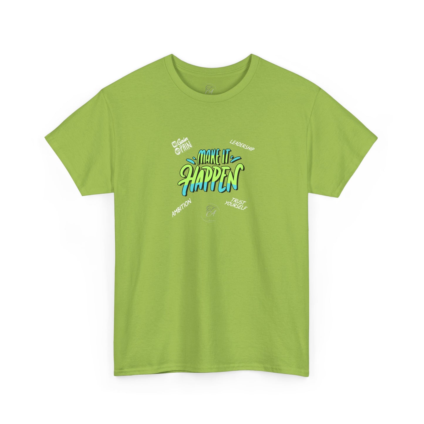 Make It Happen T-shirt