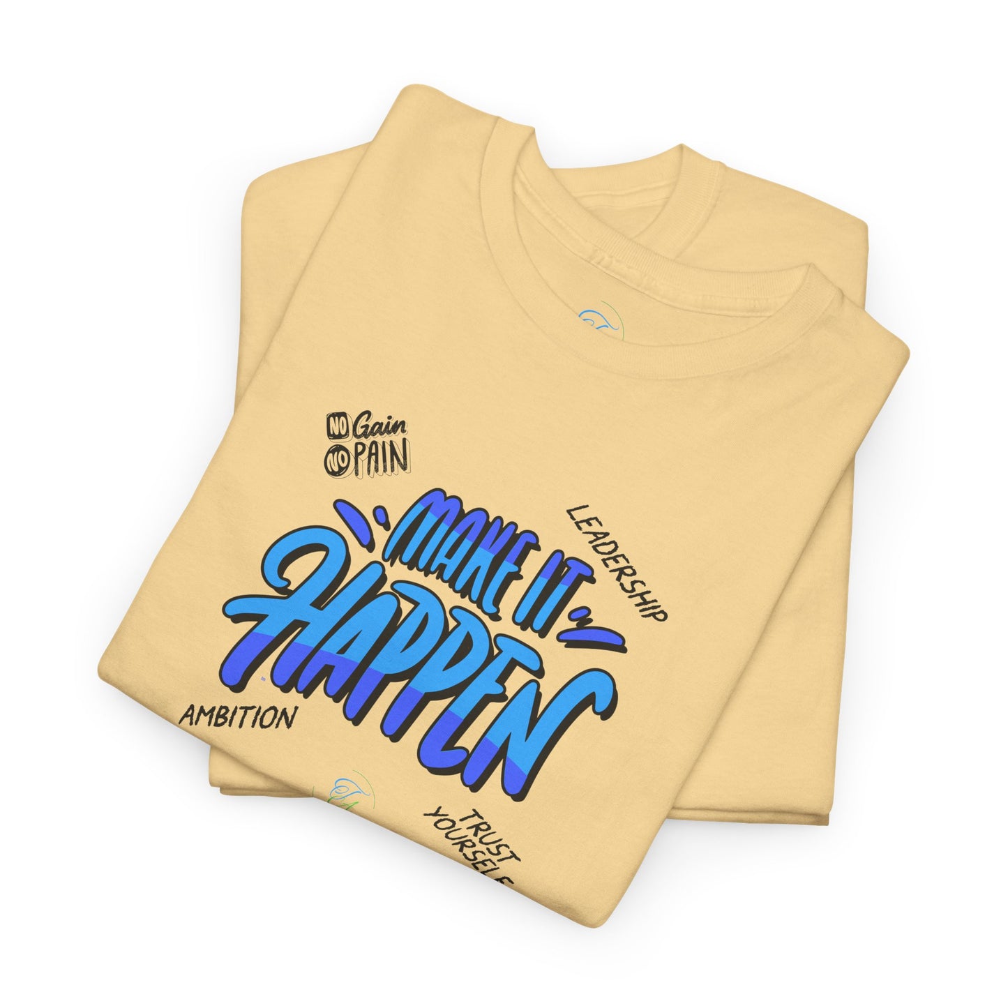 " Make It Happen " T-Shirt