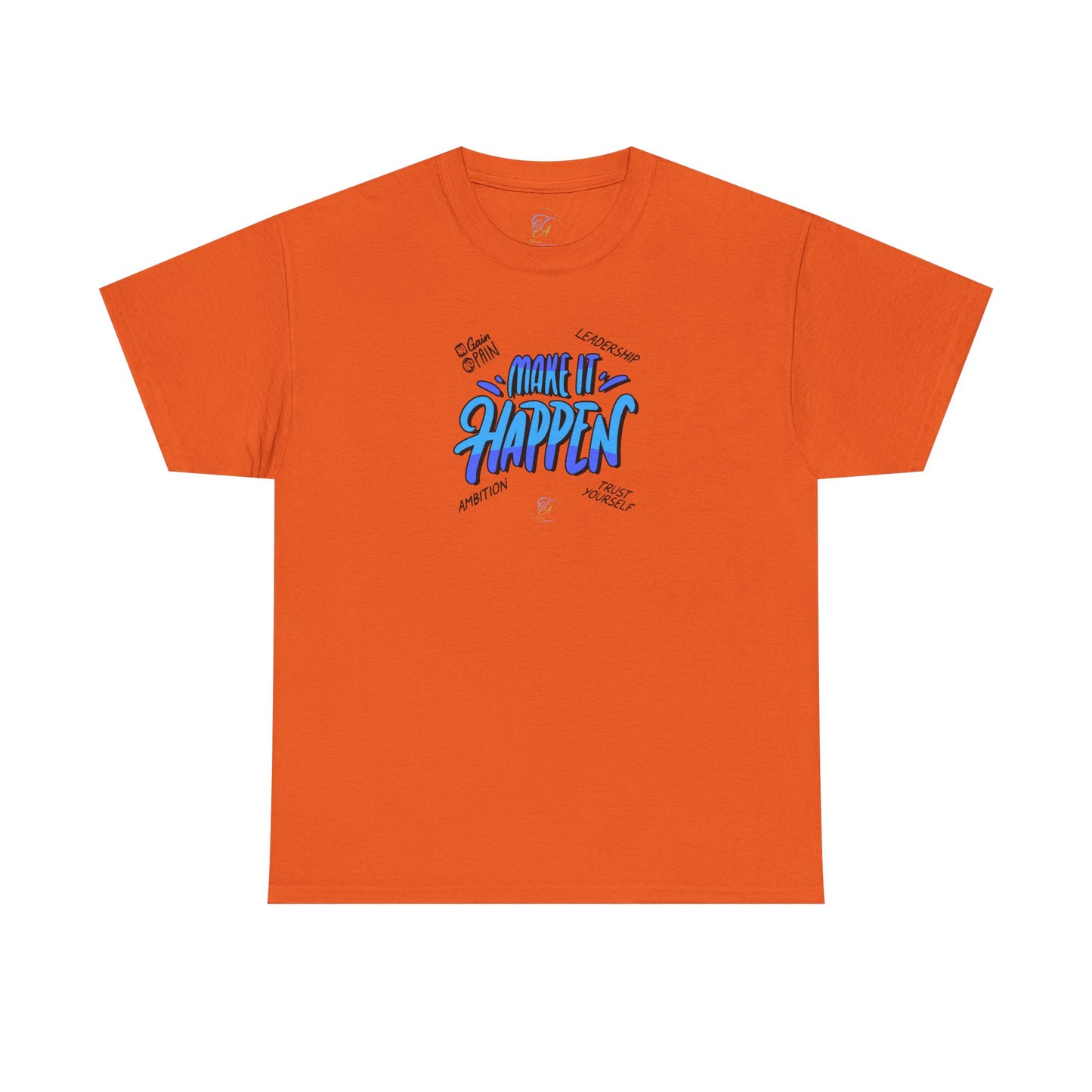 " Make It Happen " T-Shirt