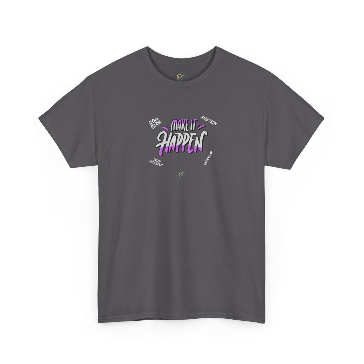 Make It Happen T- Shirt