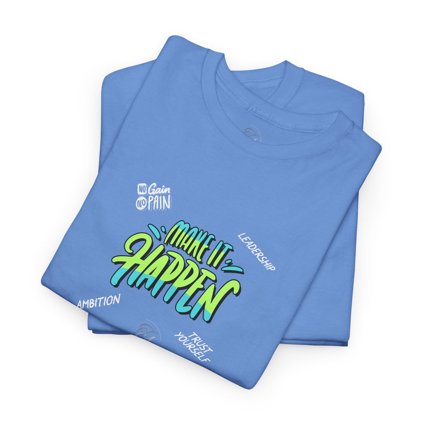 Make It Happen T-shirt