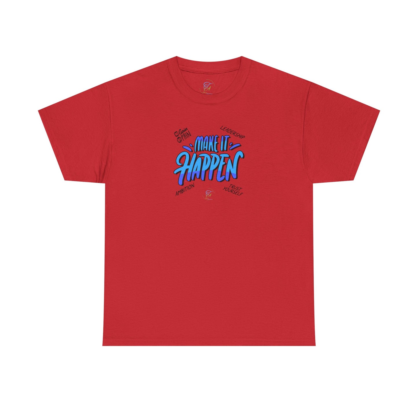 " Make It Happen " T-Shirt