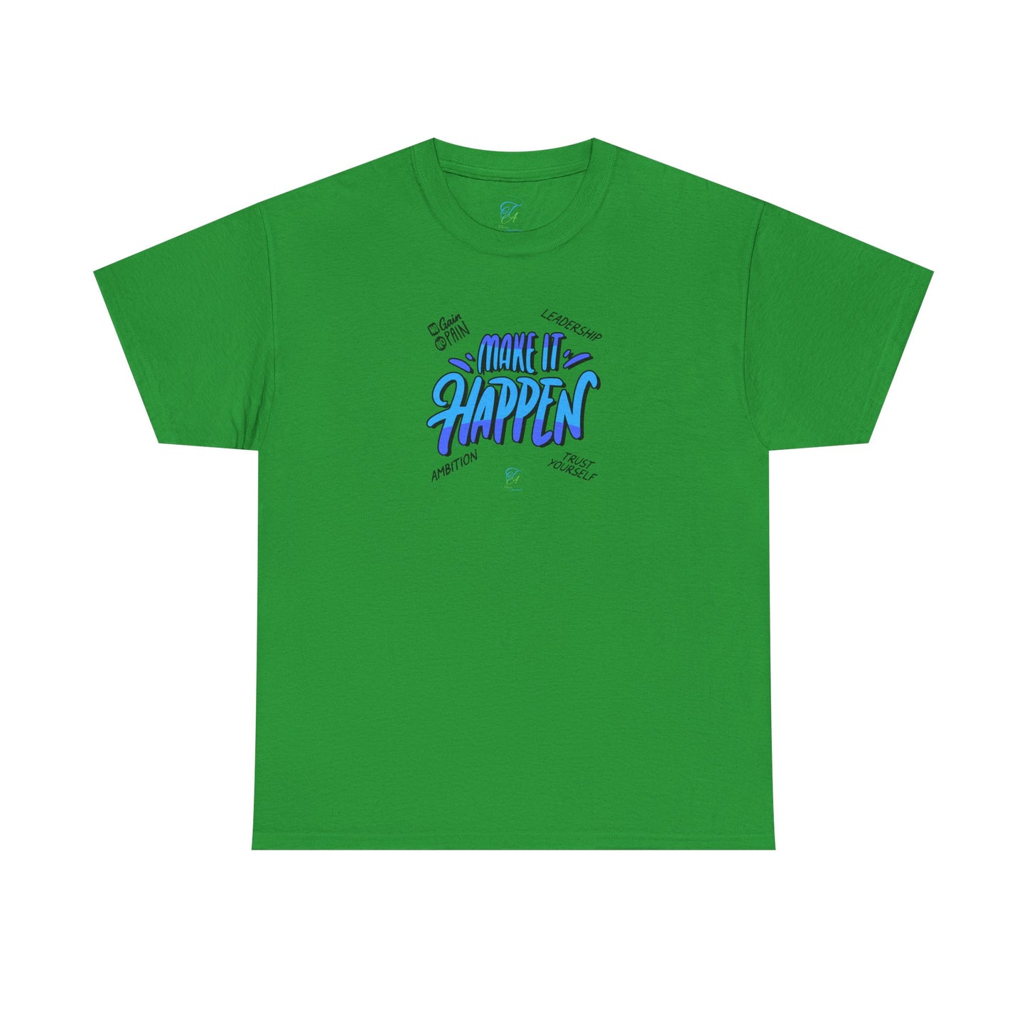 " Make It Happen " T-Shirt