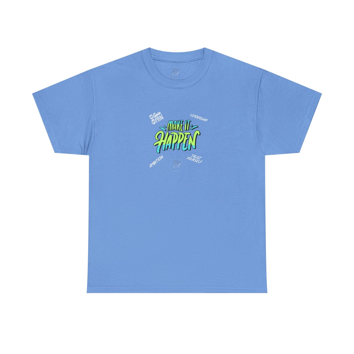 Make It Happen T-shirt