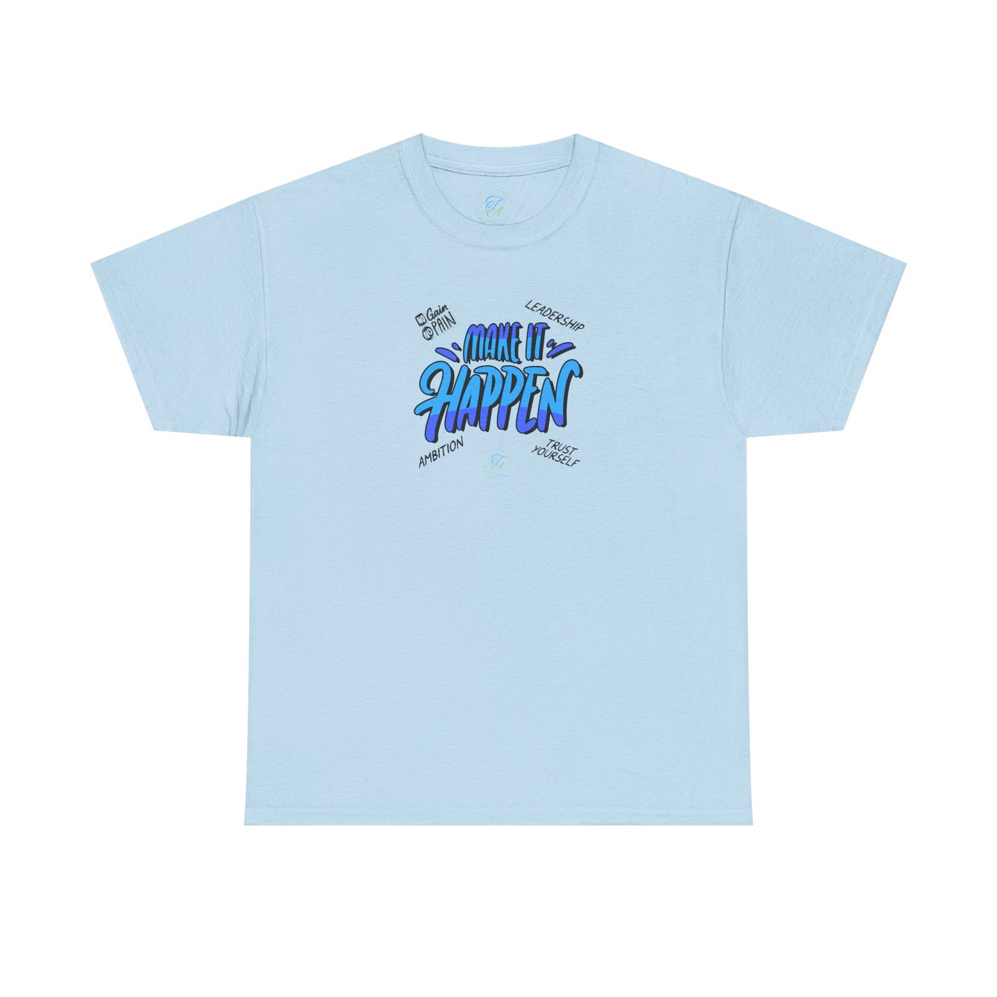 " Make It Happen " T-Shirt