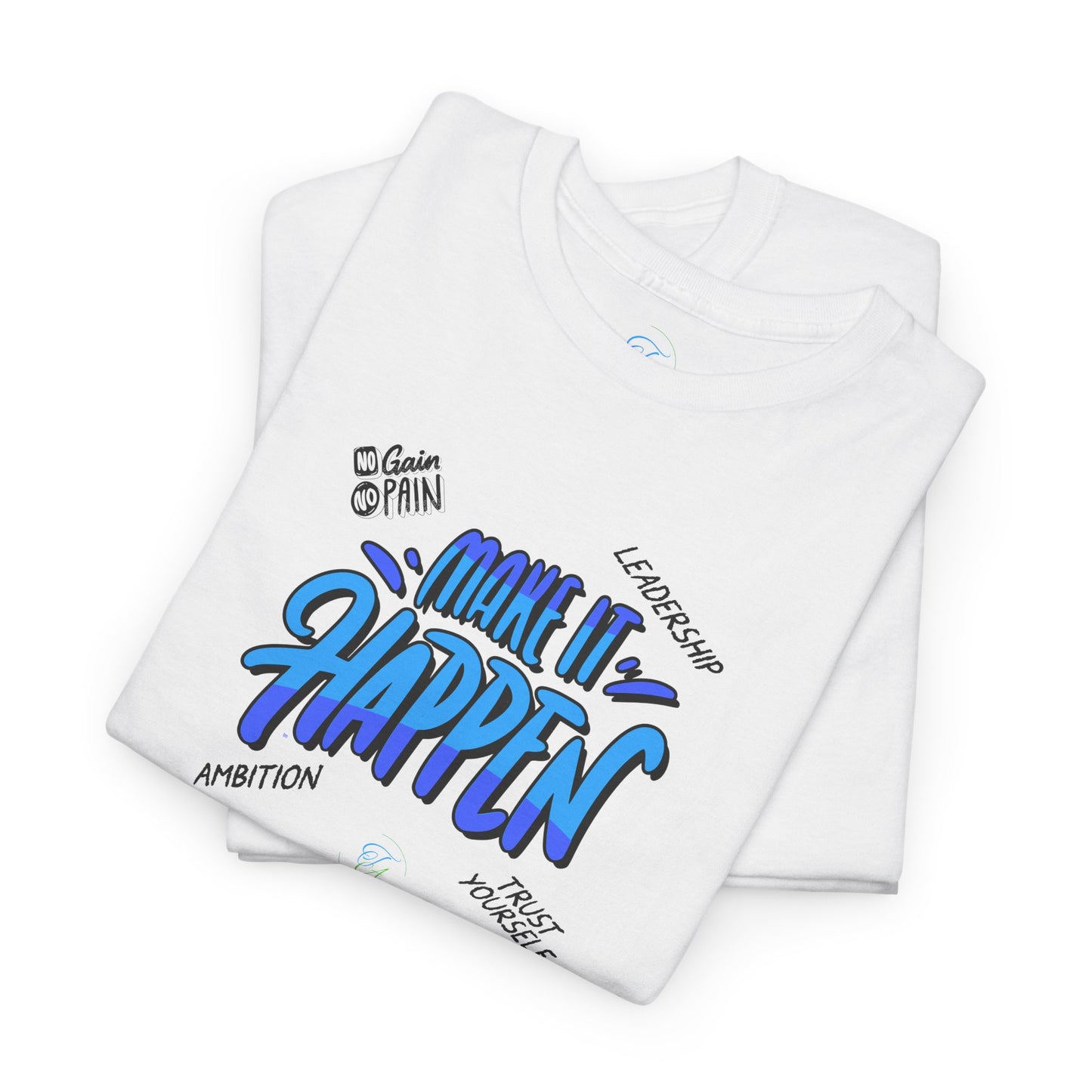 " Make It Happen " T-Shirt