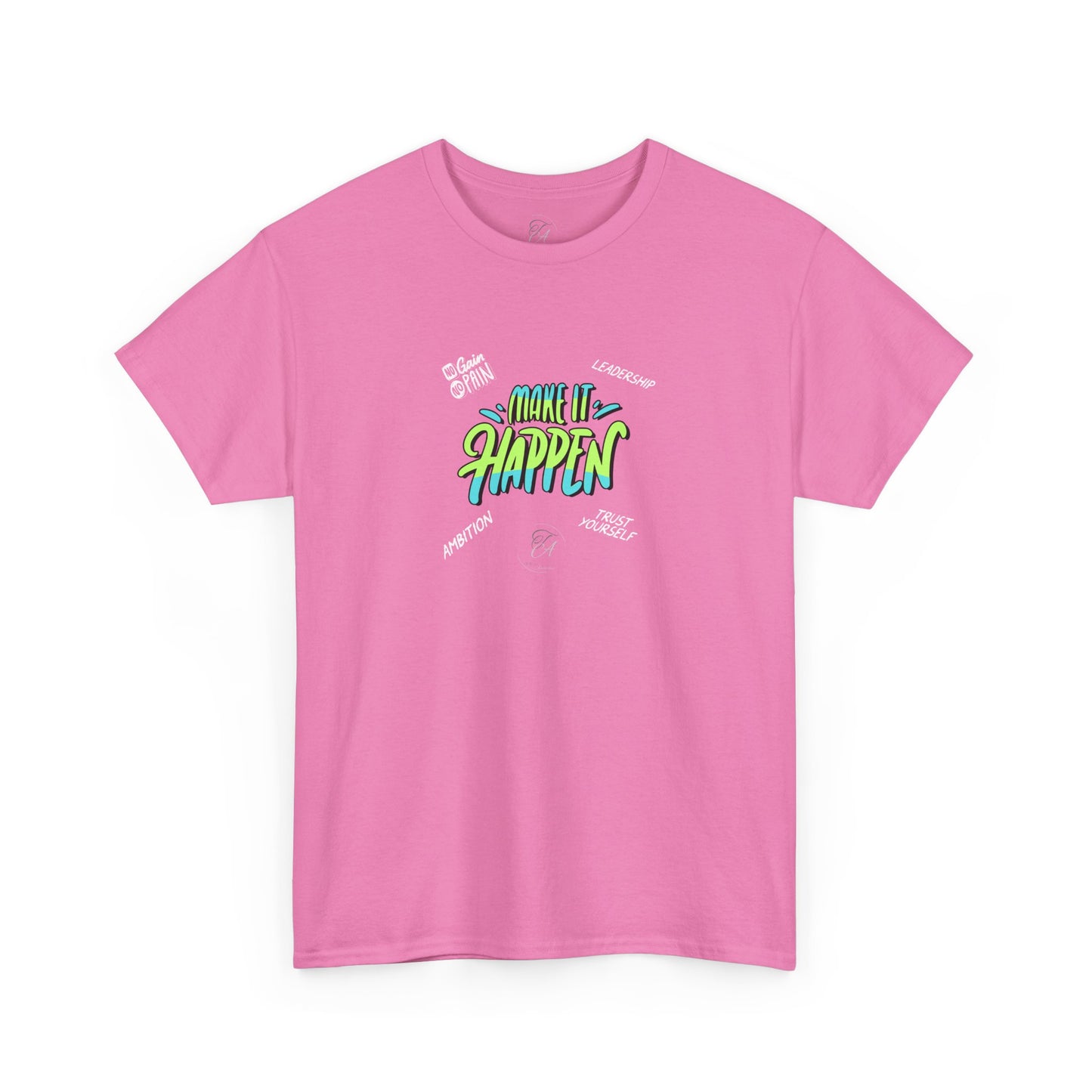Make It Happen T-shirt