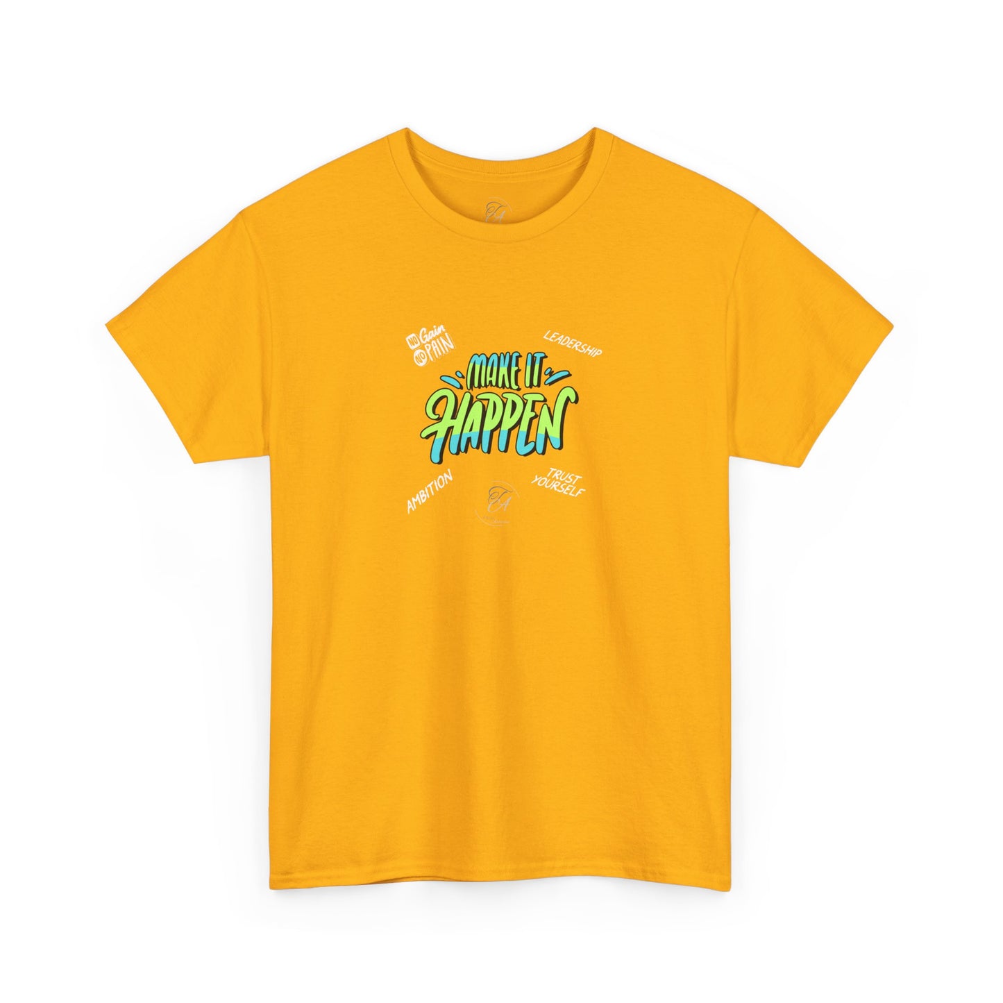 Make It Happen T-shirt