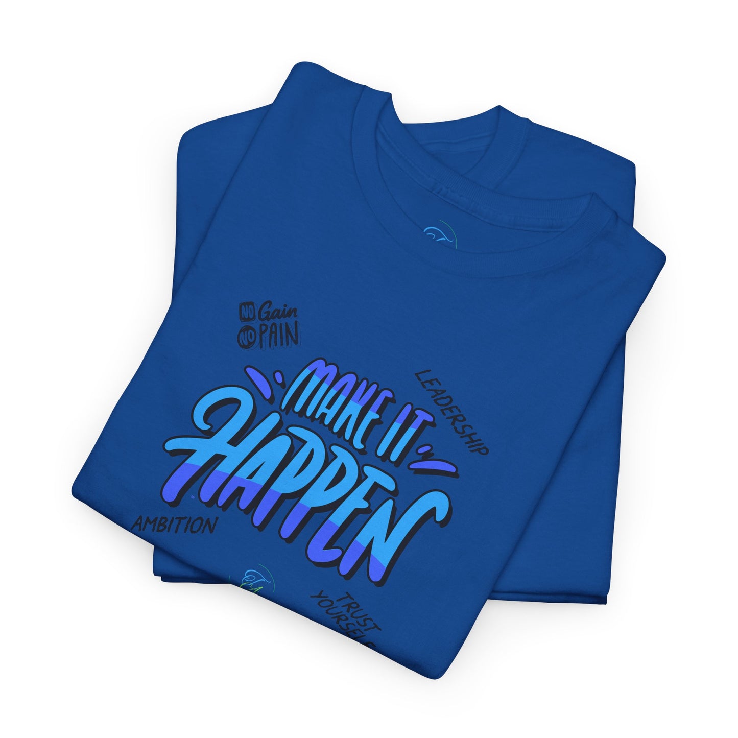 " Make It Happen " T-Shirt