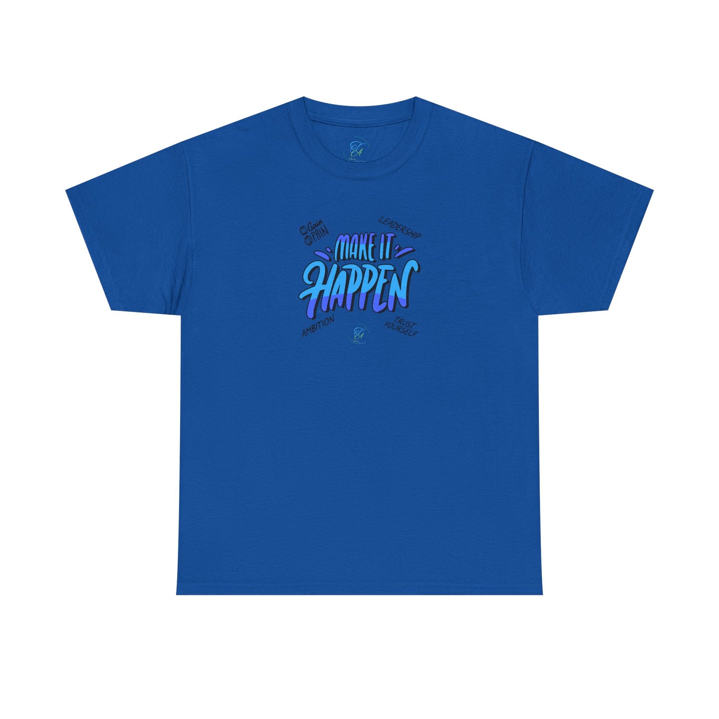 " Make It Happen " T-Shirt