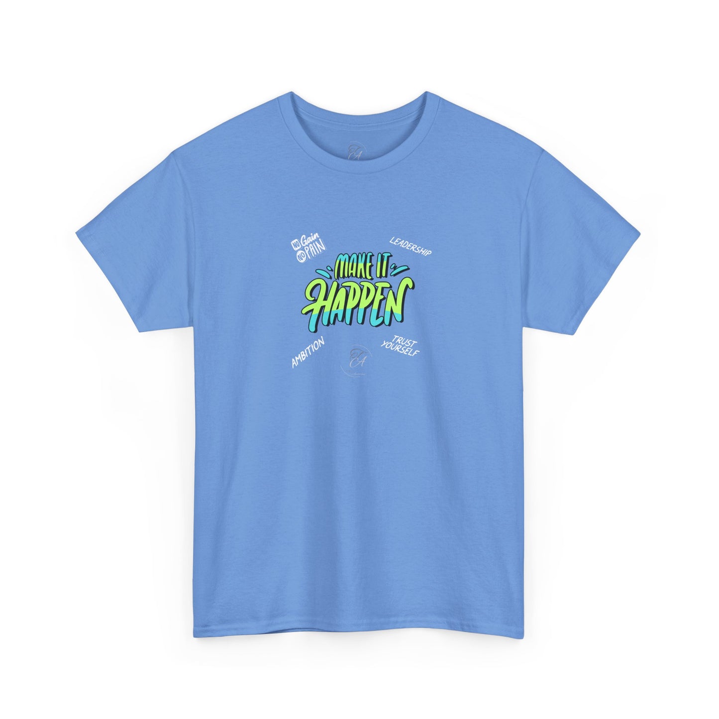Make It Happen T-shirt