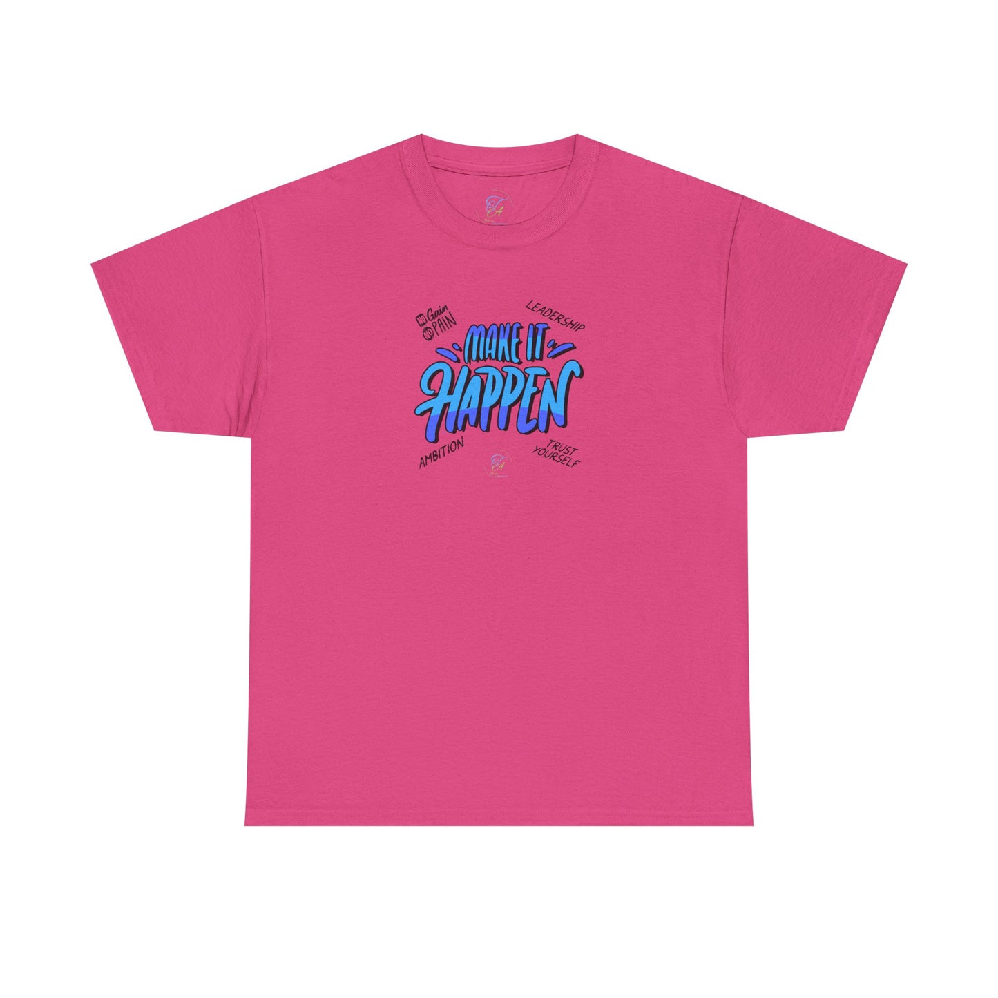 " Make It Happen " T-Shirt
