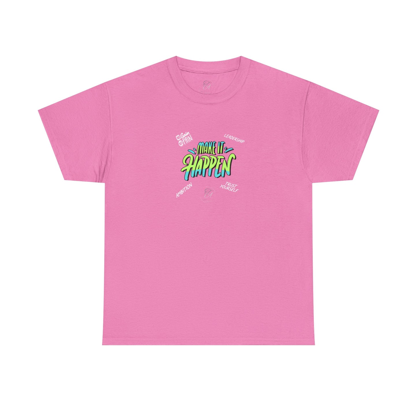 Make It Happen T-shirt