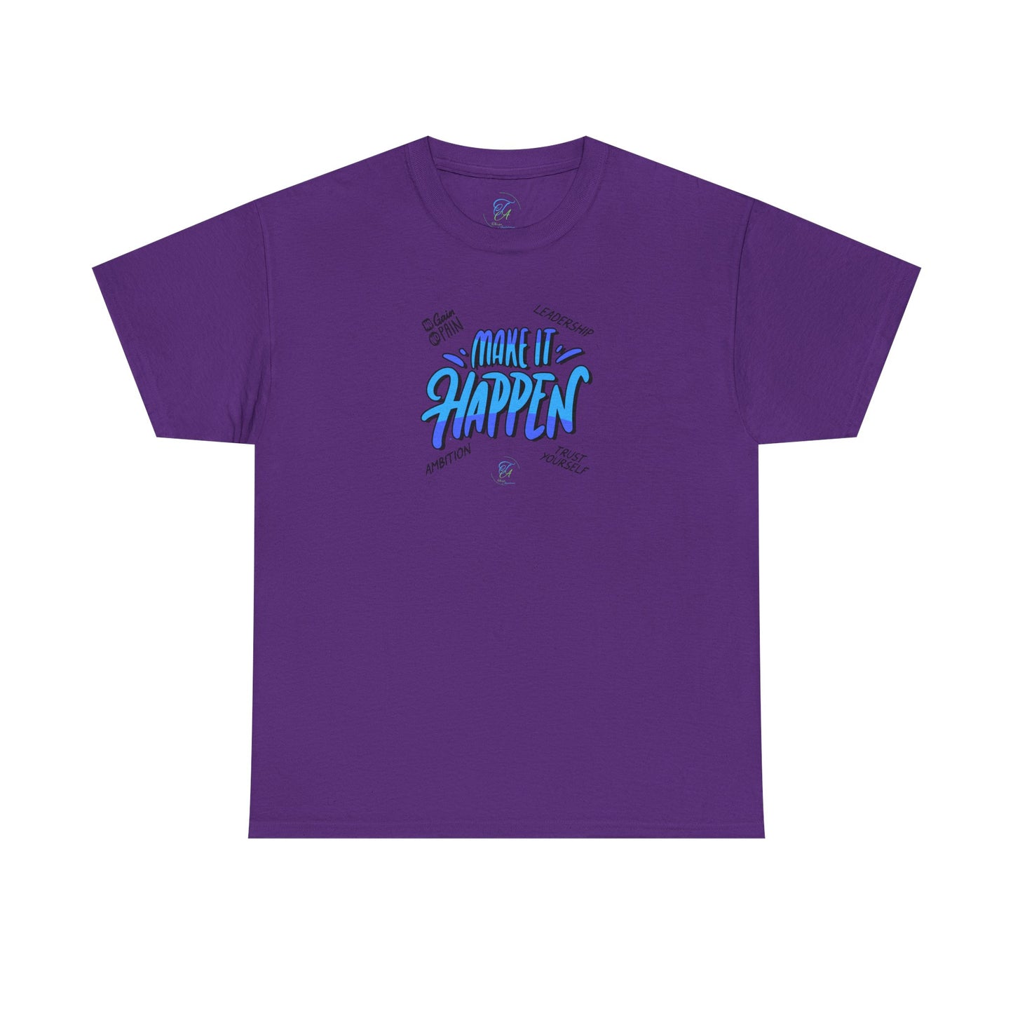 " Make It Happen " T-Shirt