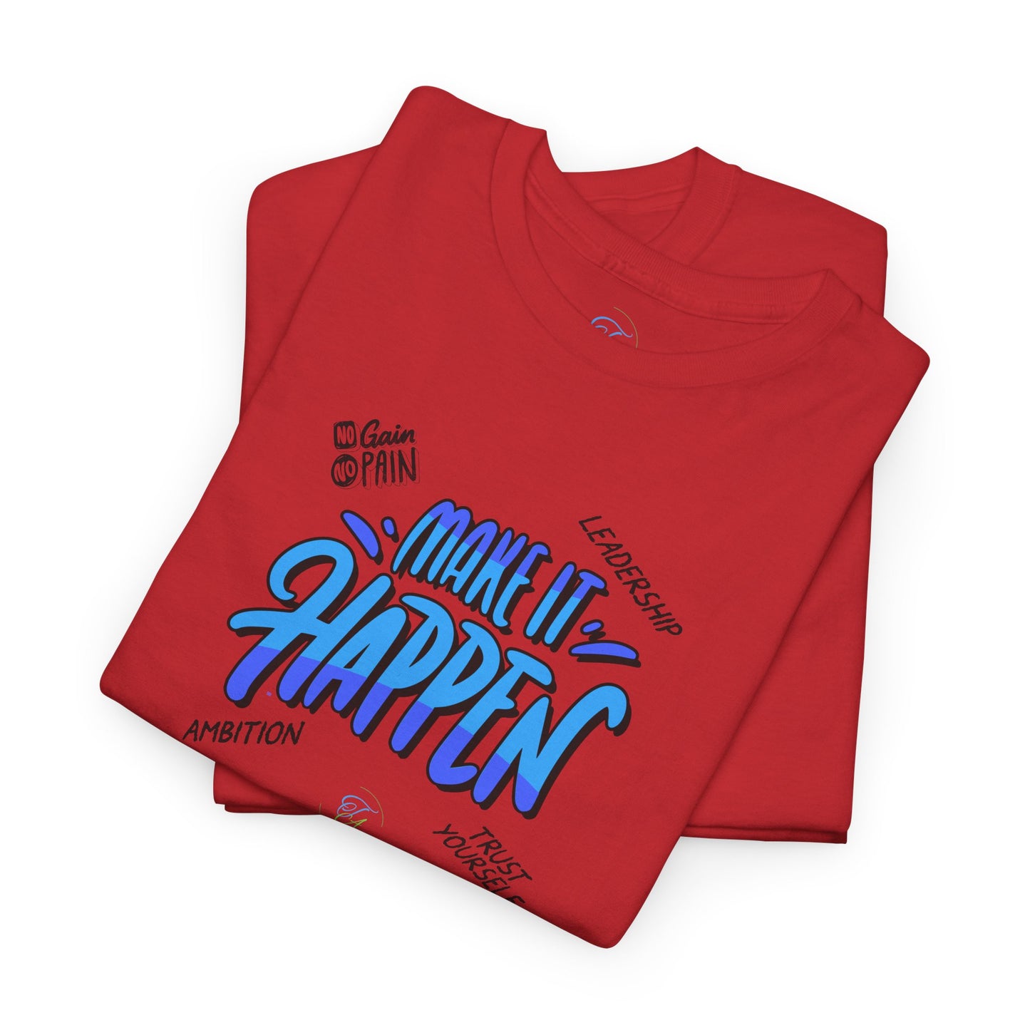 " Make It Happen " T-Shirt