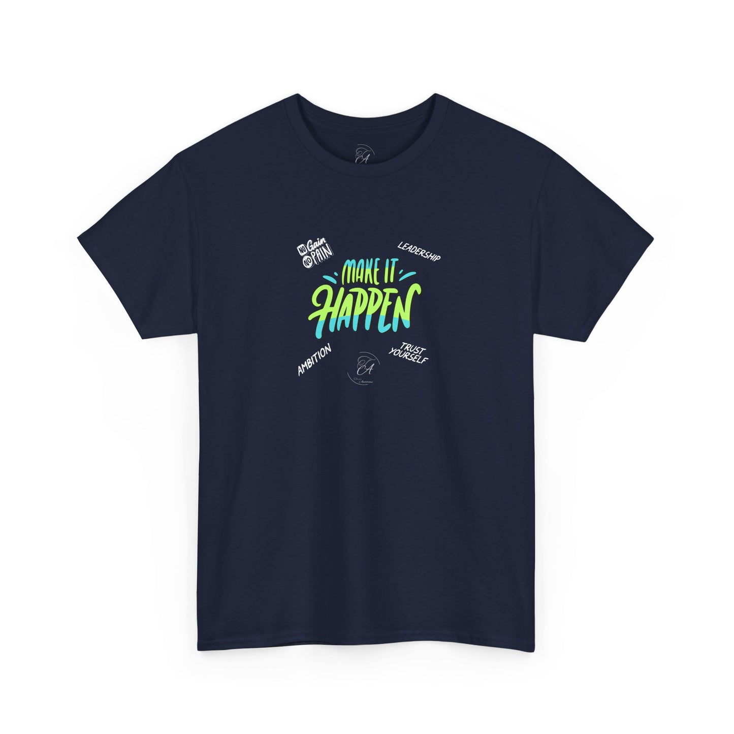 Make It Happen T-shirt