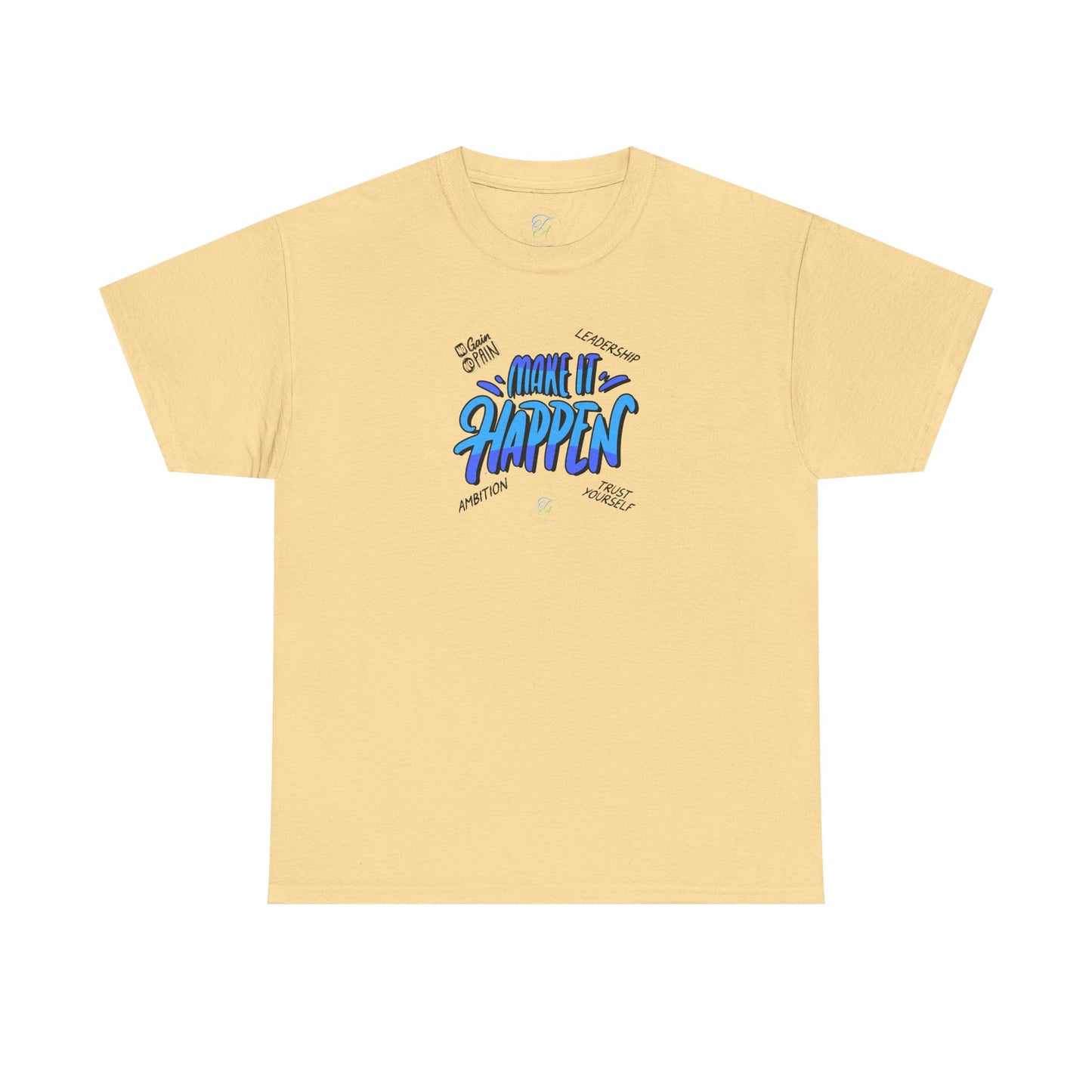 " Make It Happen " T-Shirt