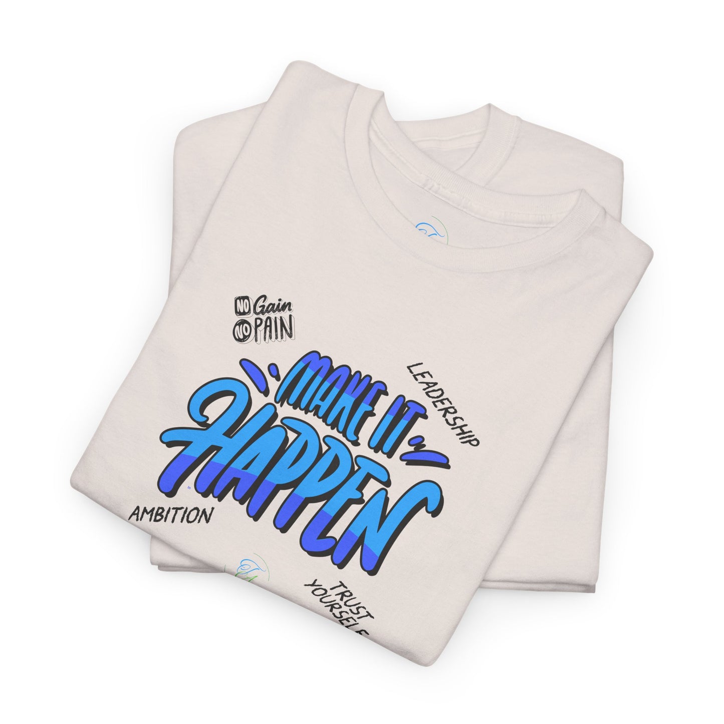 " Make It Happen " T-Shirt
