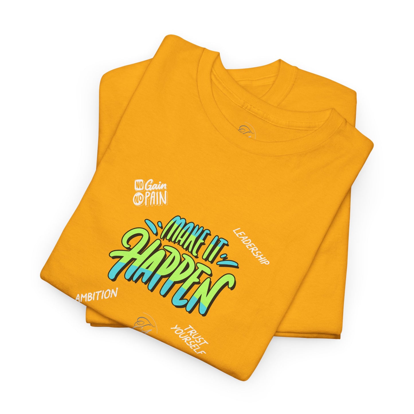 Make It Happen T-shirt