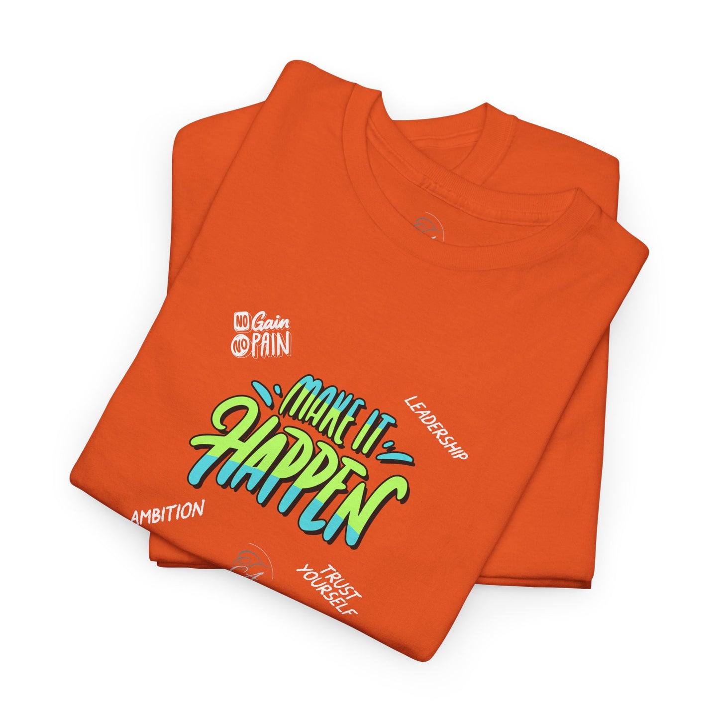 Make It Happen T-shirt