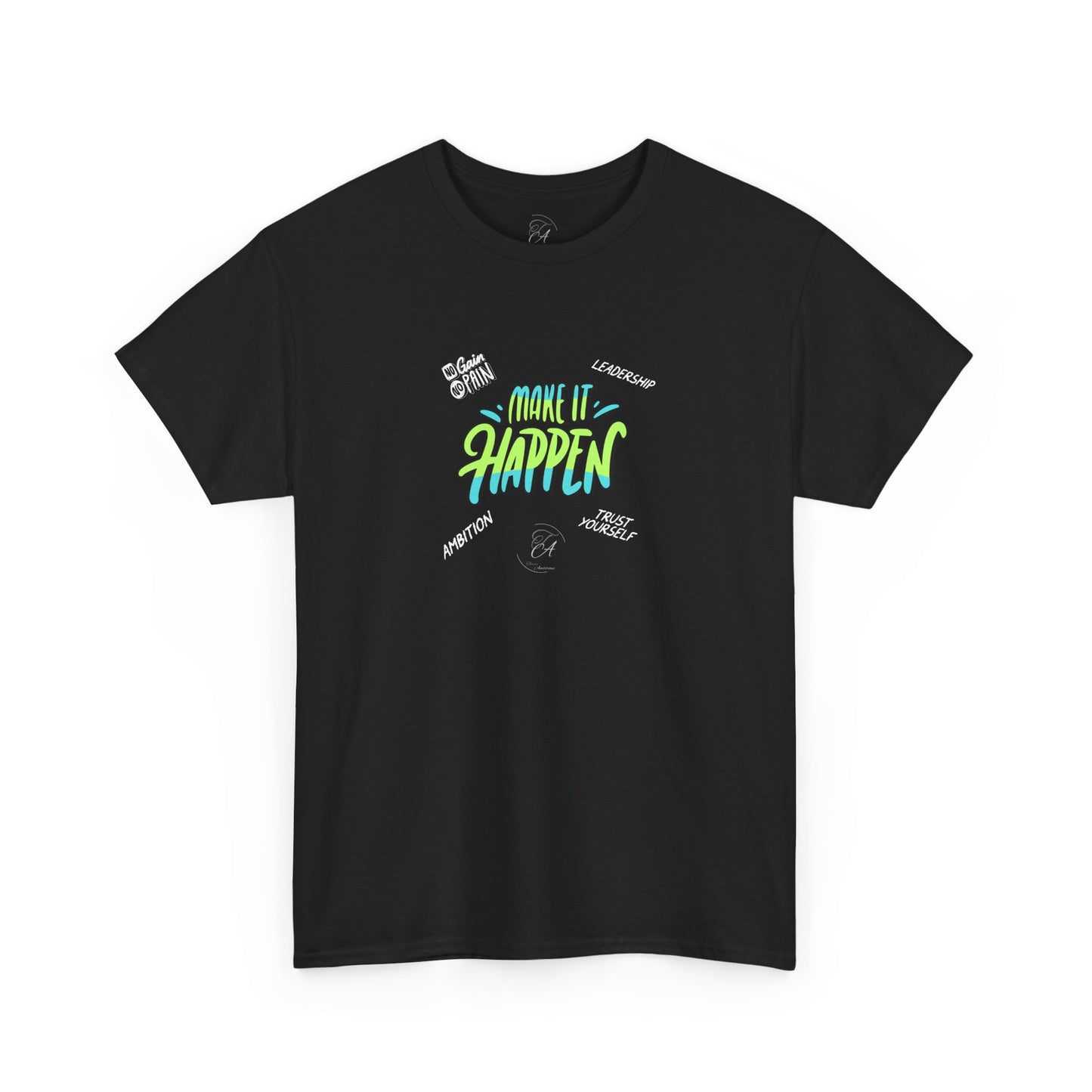 Make It Happen T-shirt