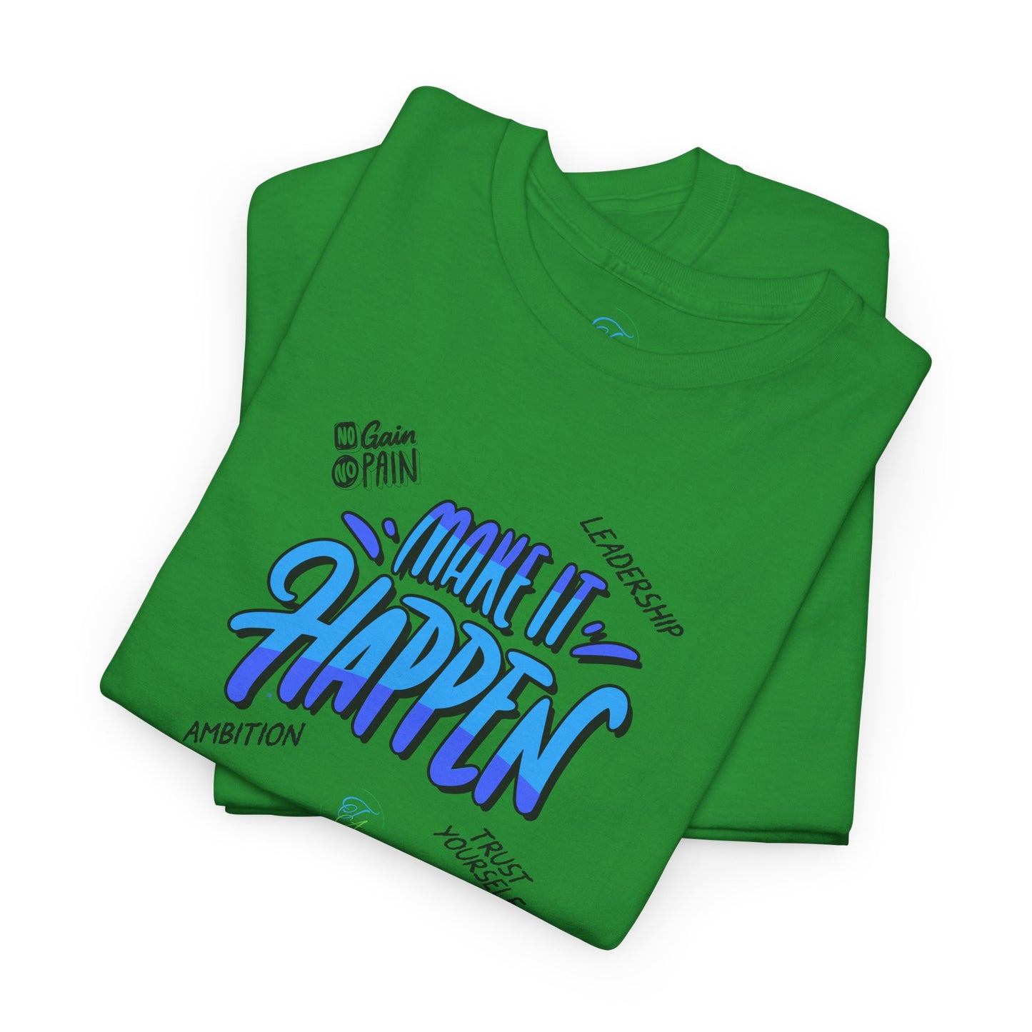 " Make It Happen " T-Shirt