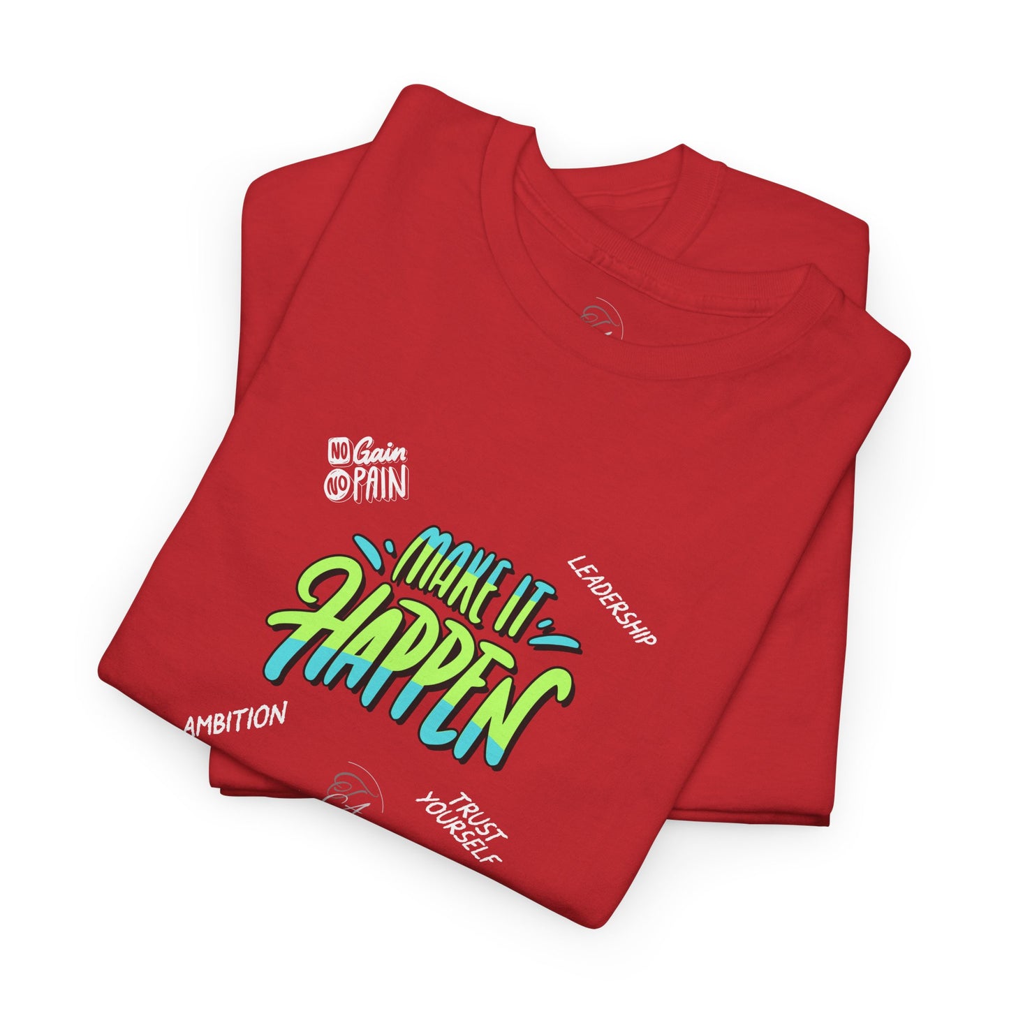 Make It Happen T-shirt
