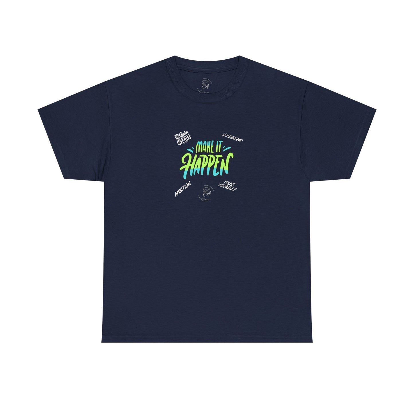 Make It Happen T-shirt
