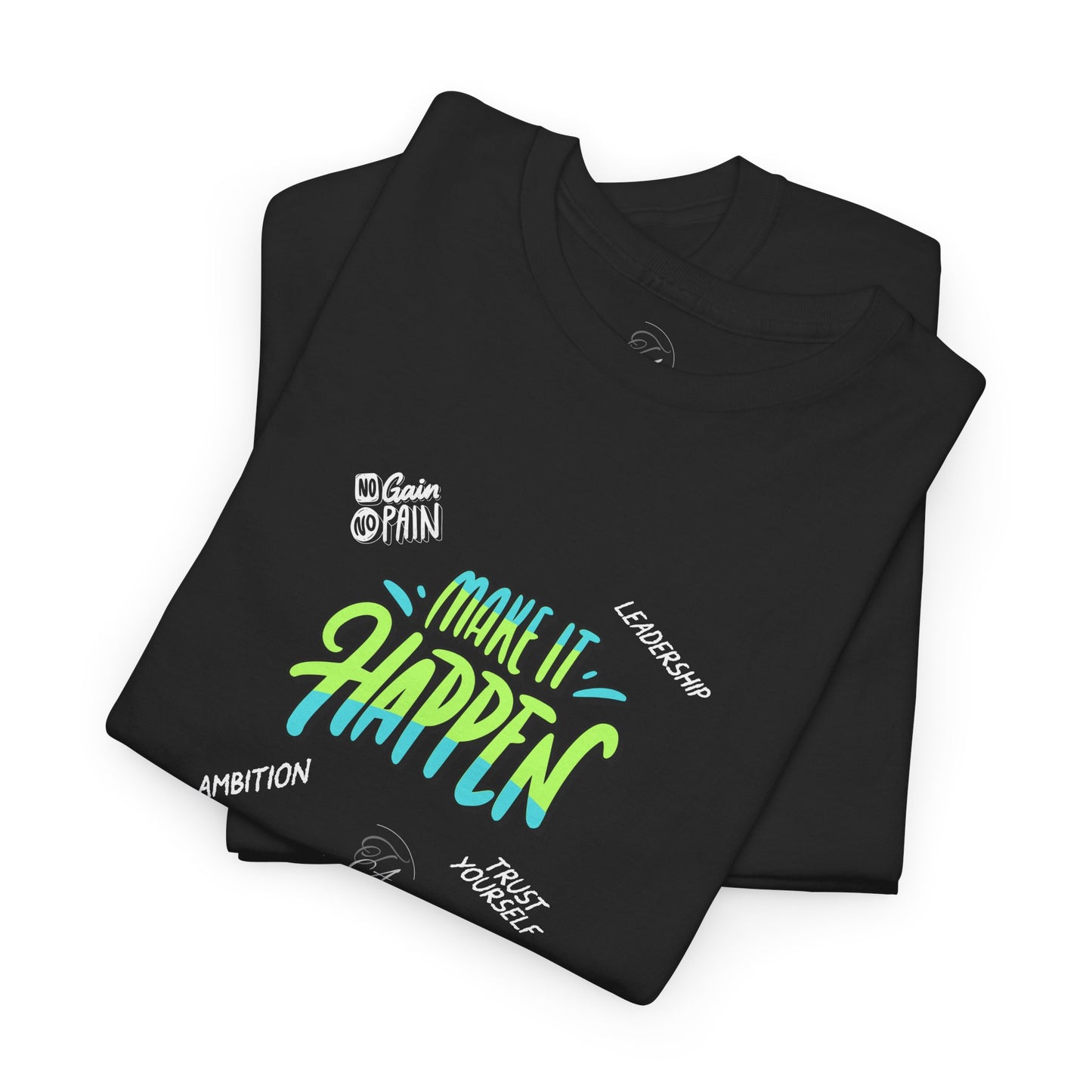 Make It Happen T-shirt