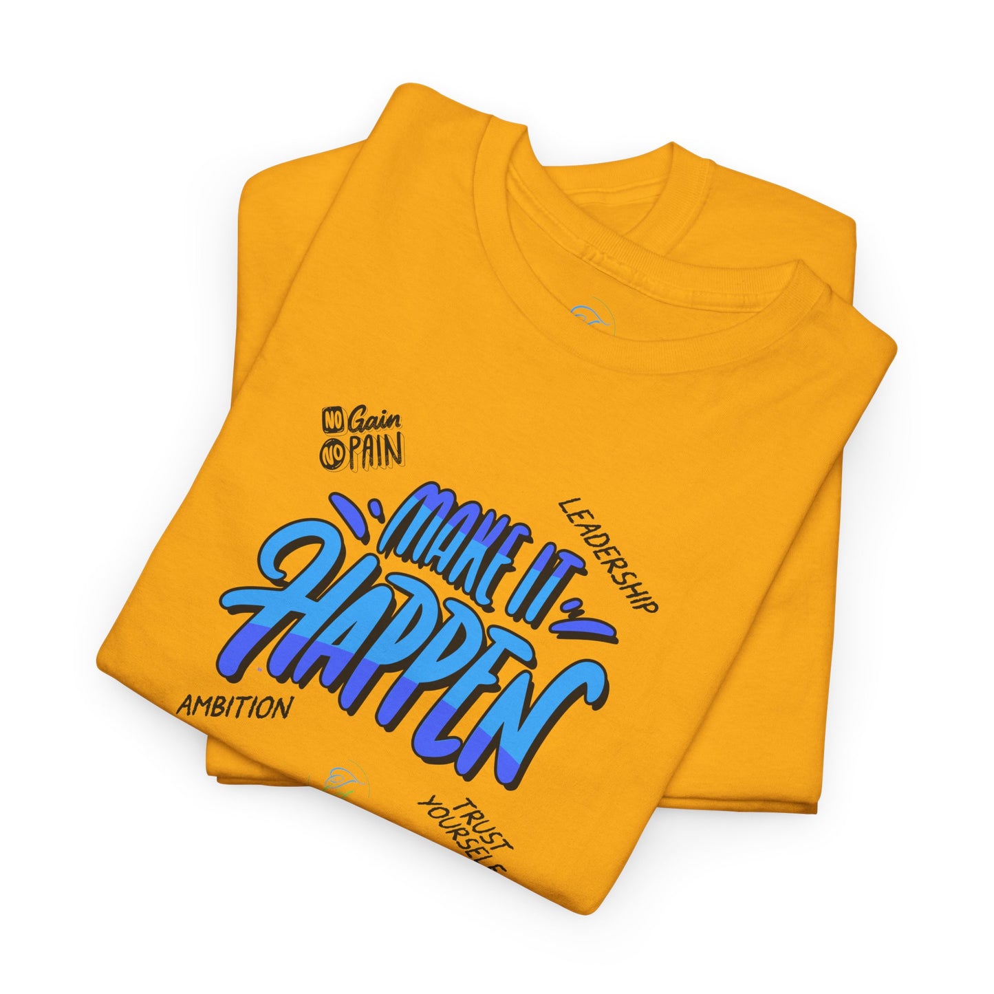 " Make It Happen " T-Shirt