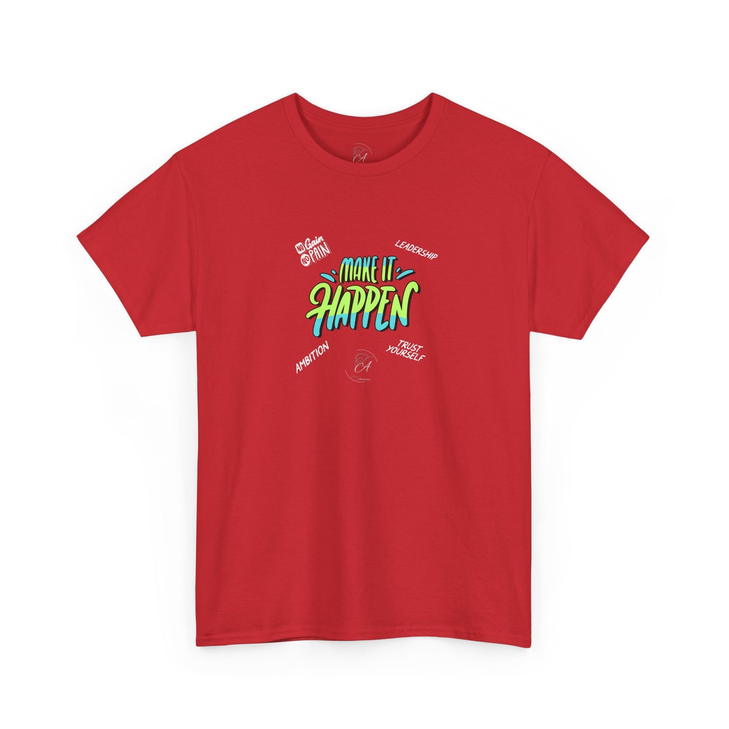 Make It Happen T-shirt