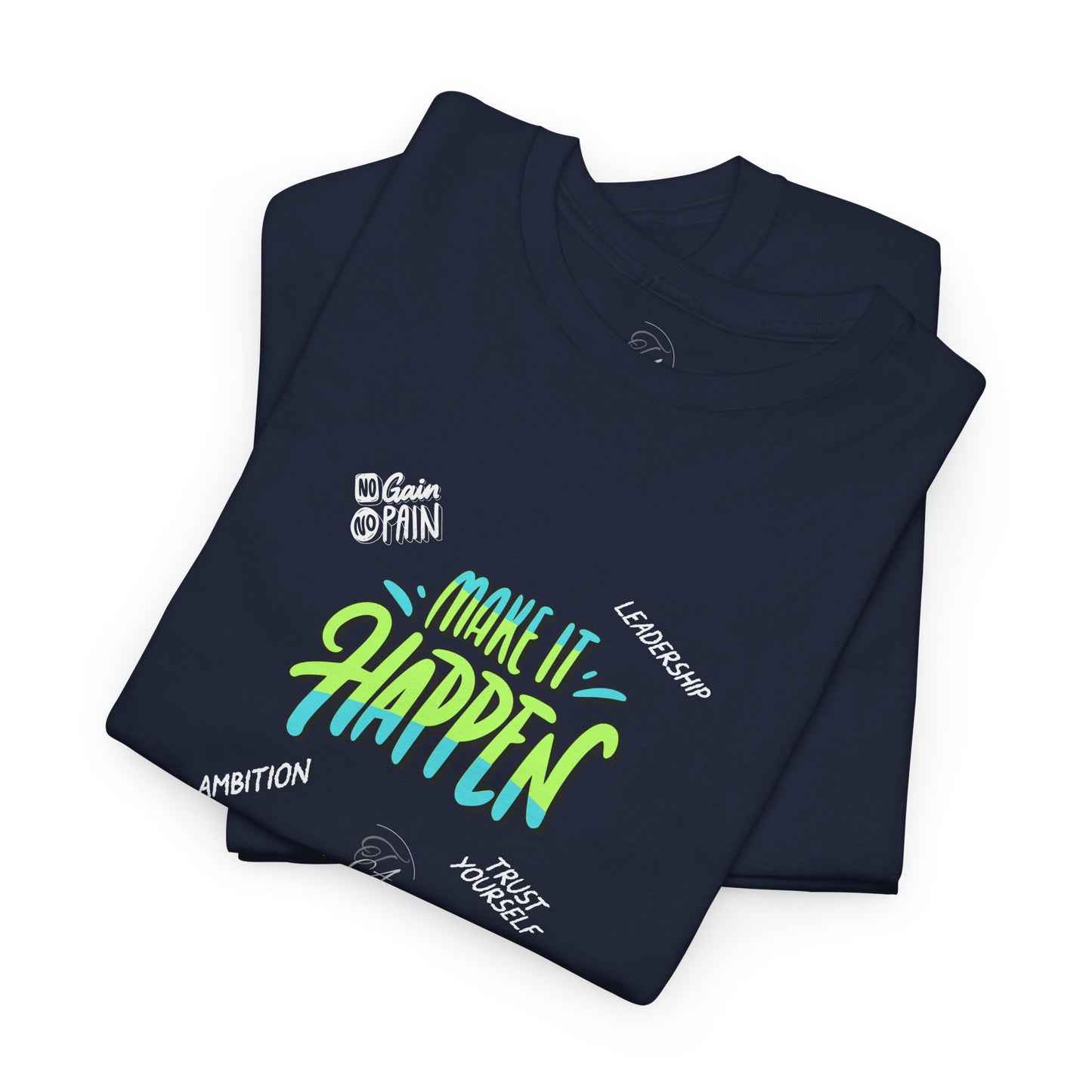 Make It Happen T-shirt