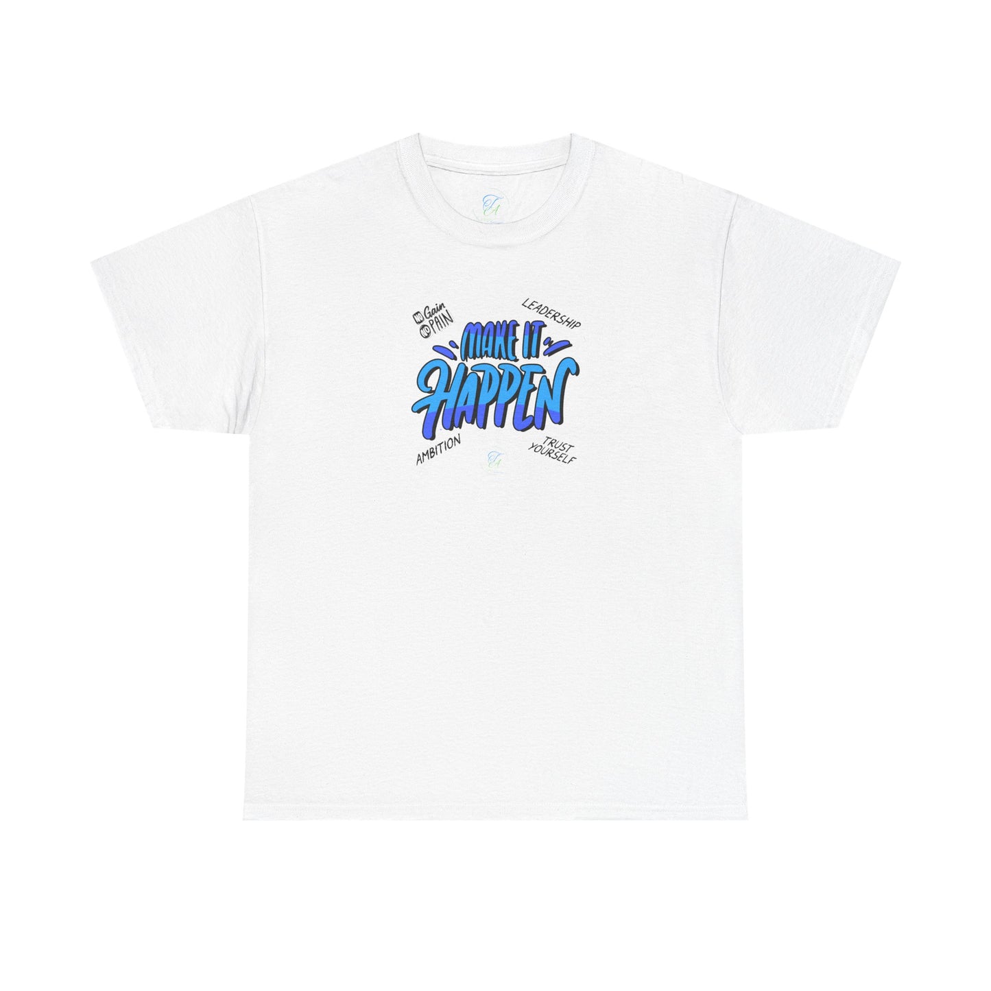 " Make It Happen " T-Shirt