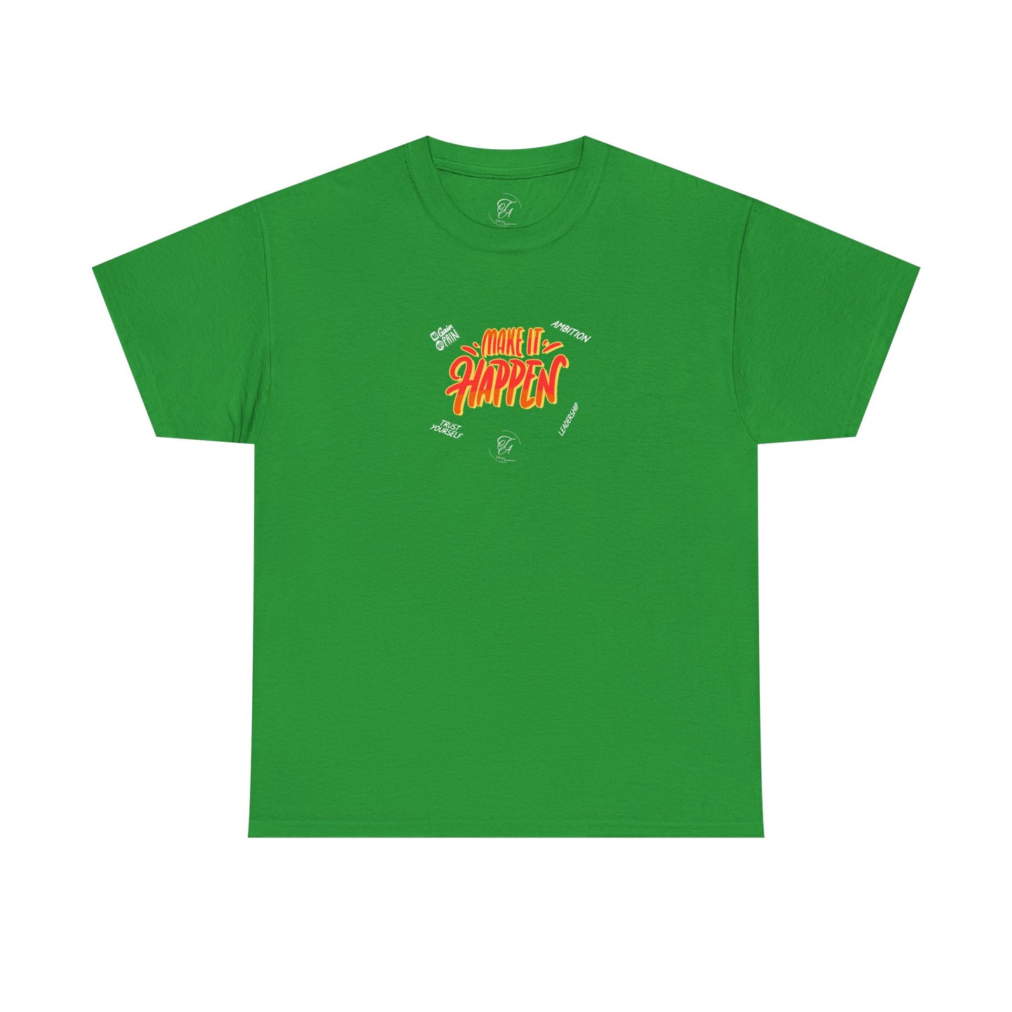 Make It Happen T-shirt