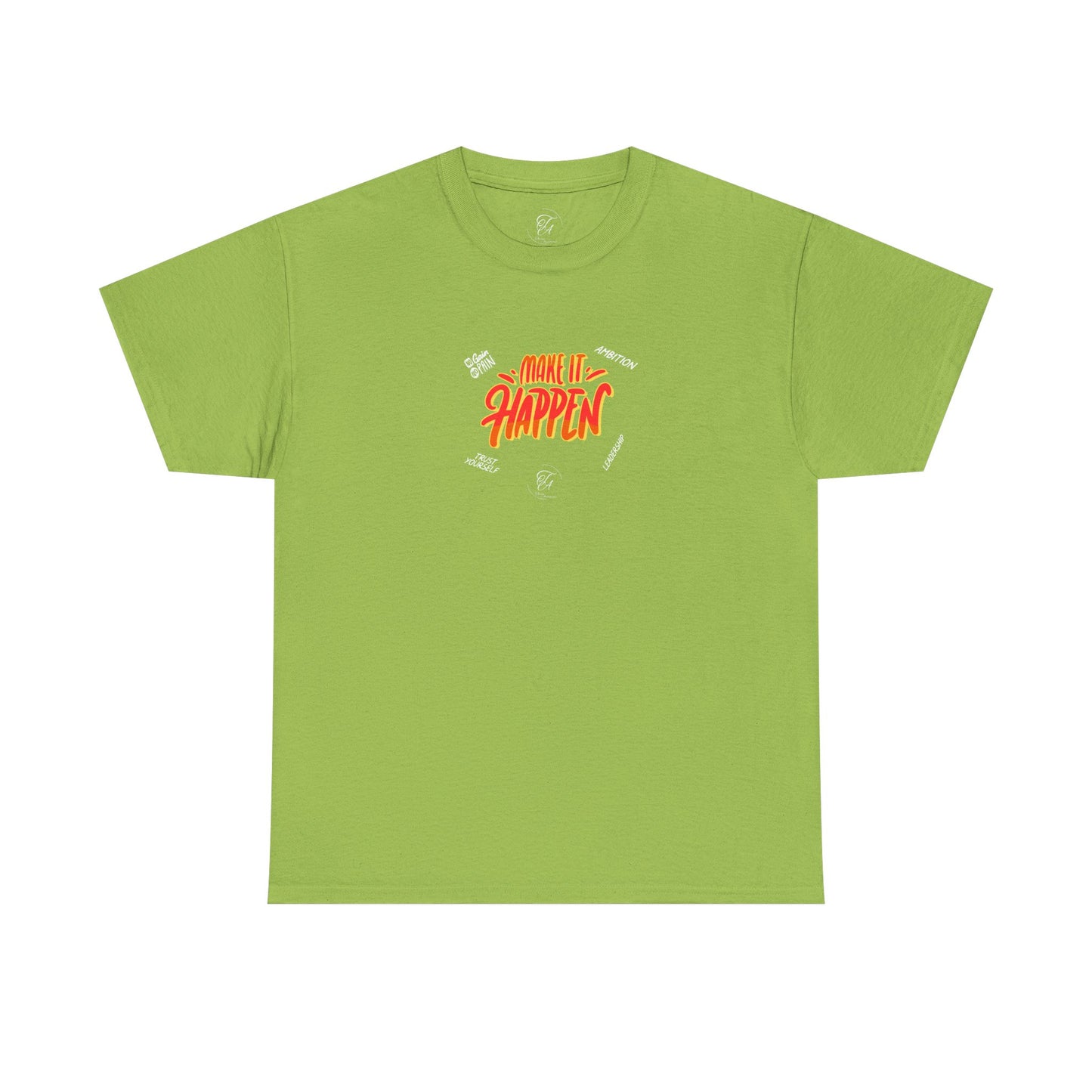 Make It Happen T-shirt