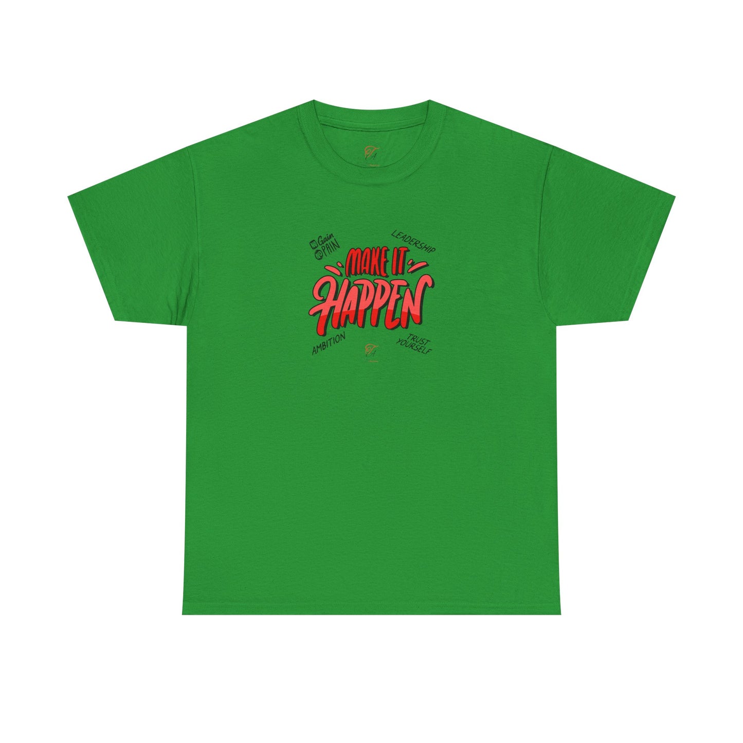 Make It Happen T-shirt