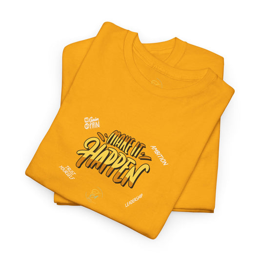 Make It Happen T-shirt