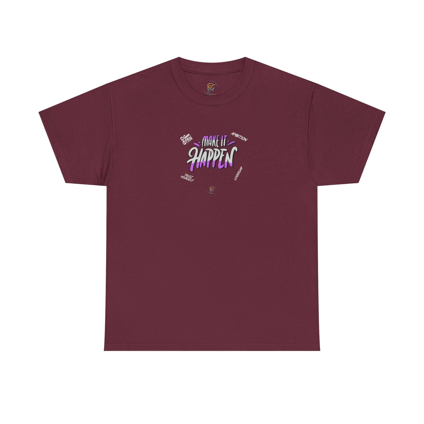 Make It Happen  T- Shirt