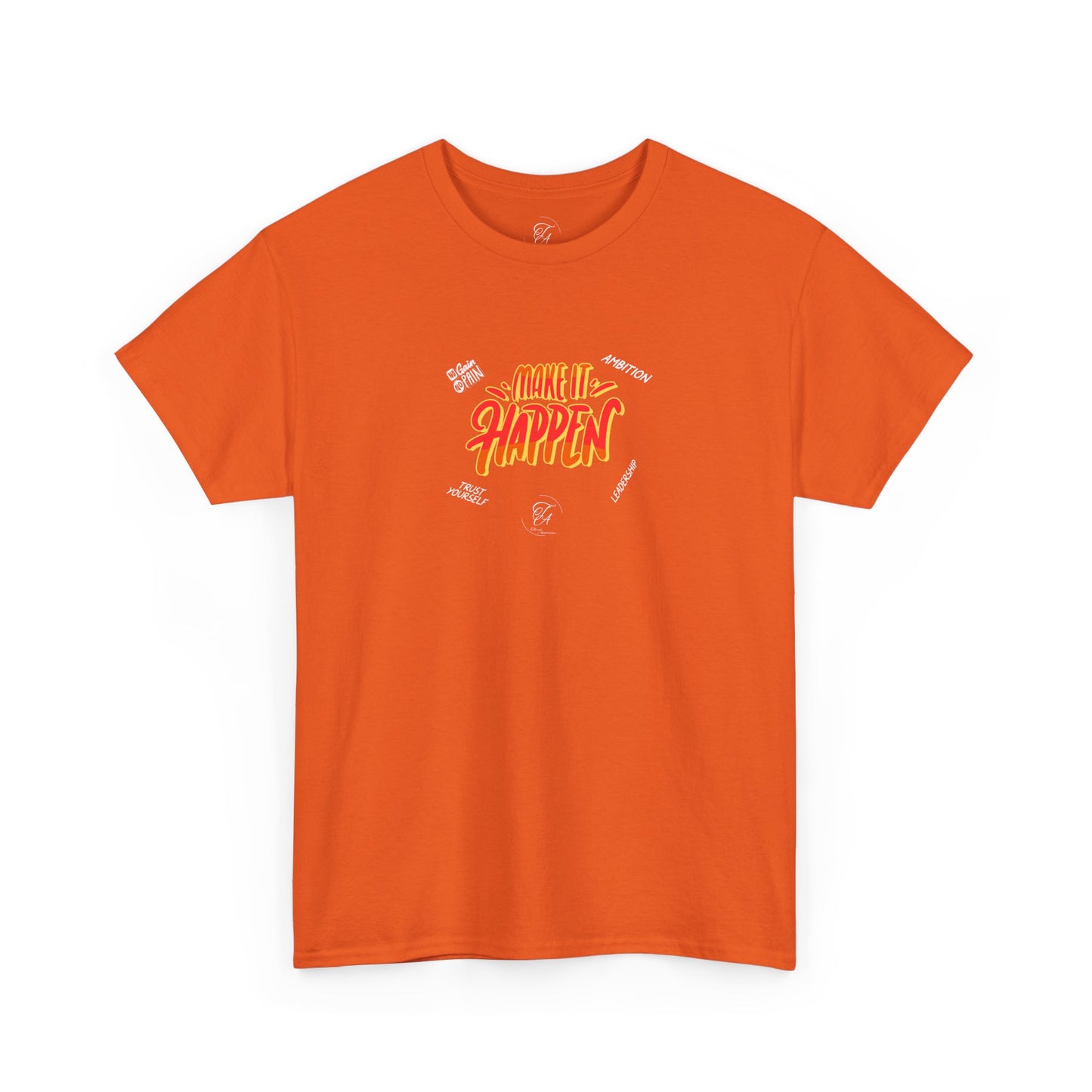 Make It Happen T-shirt