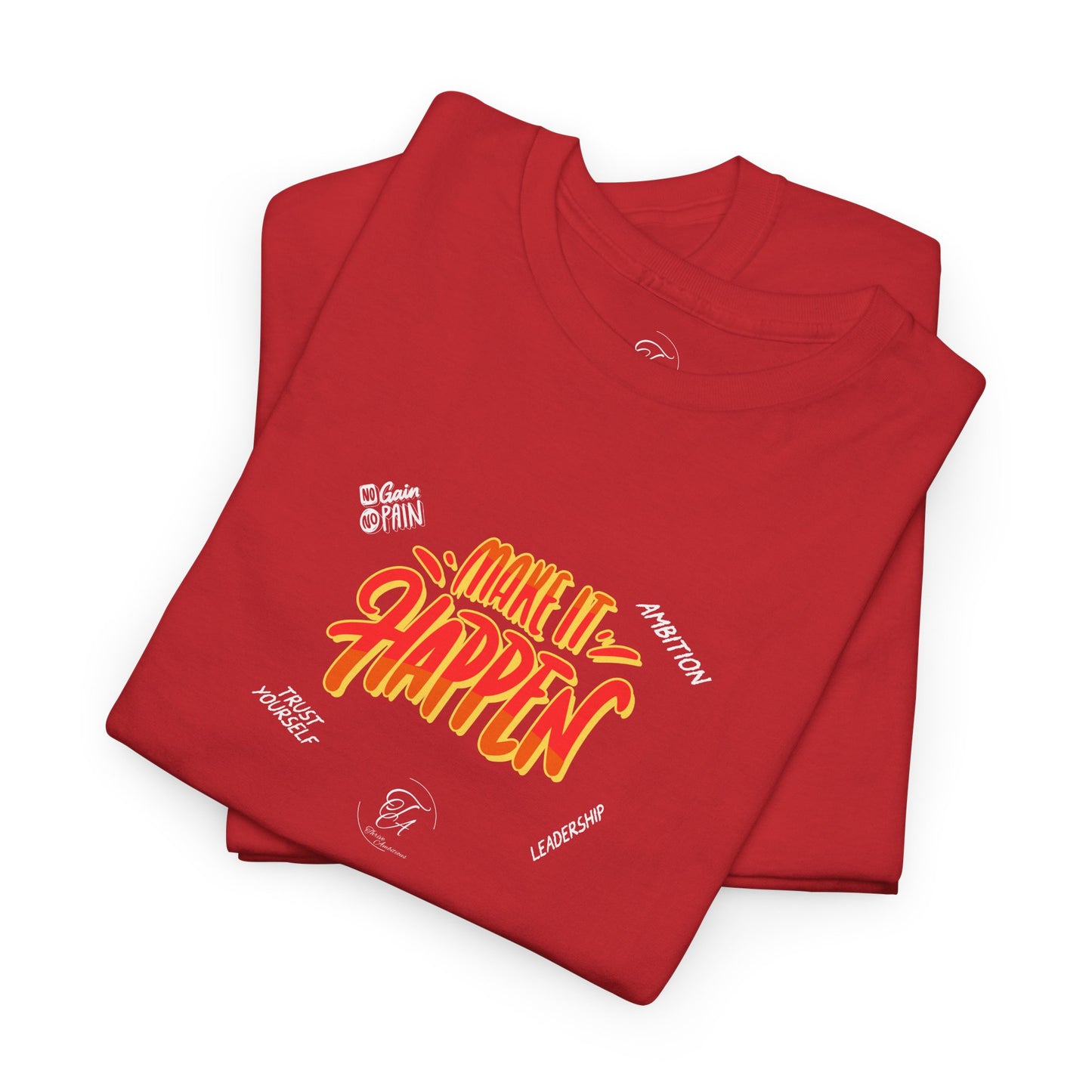 Make It Happen T-shirt