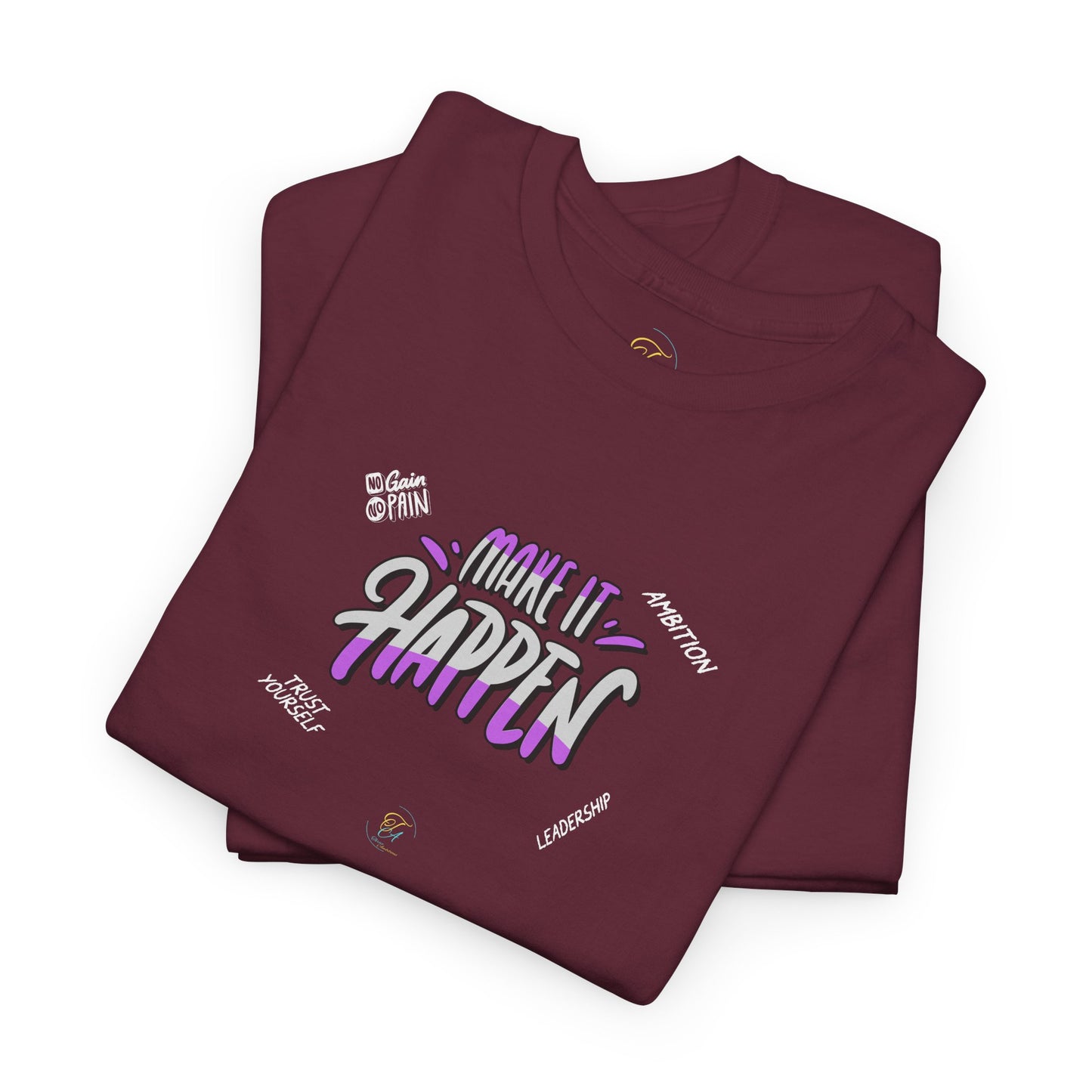 Make It Happen  T- Shirt