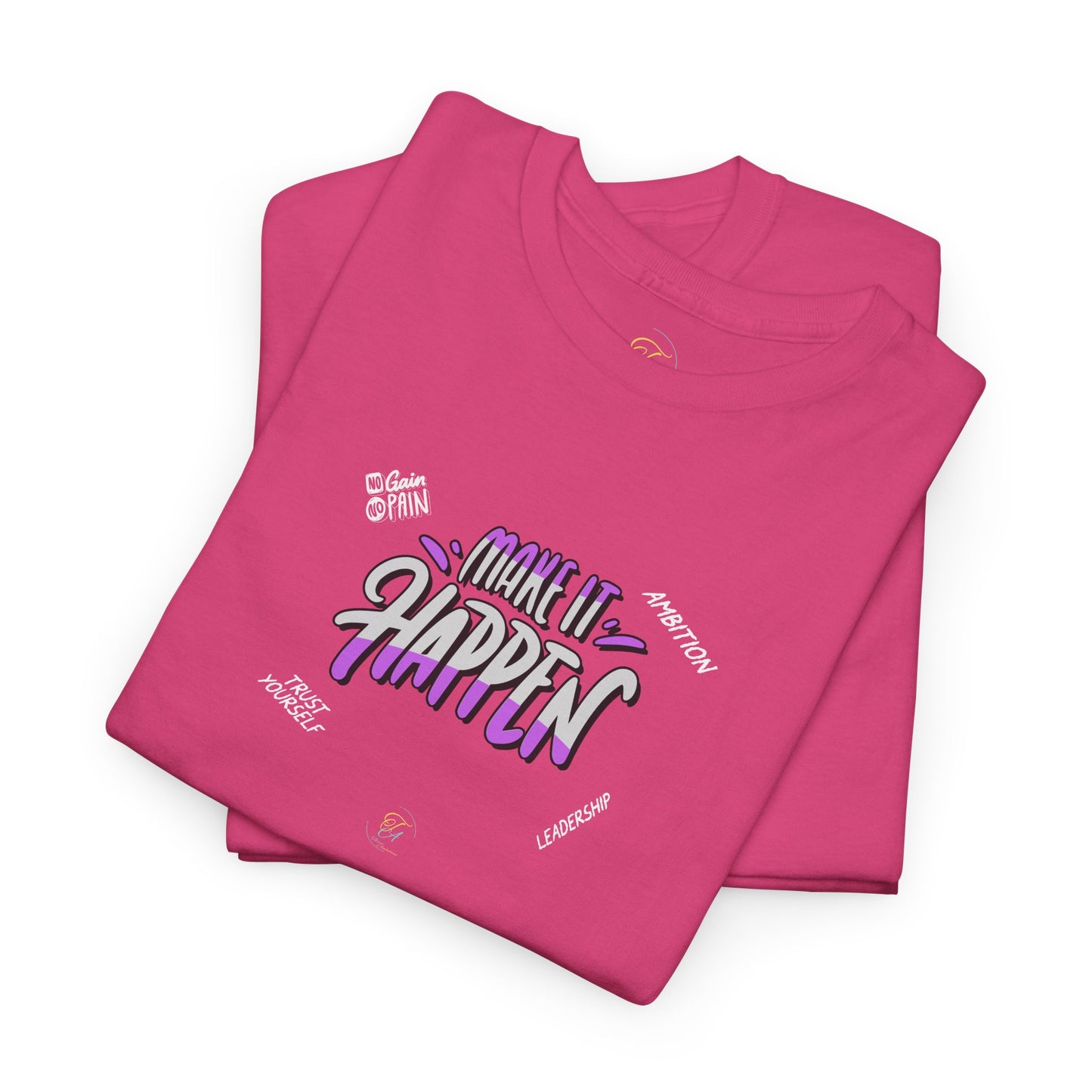 Make It Happen  T- Shirt
