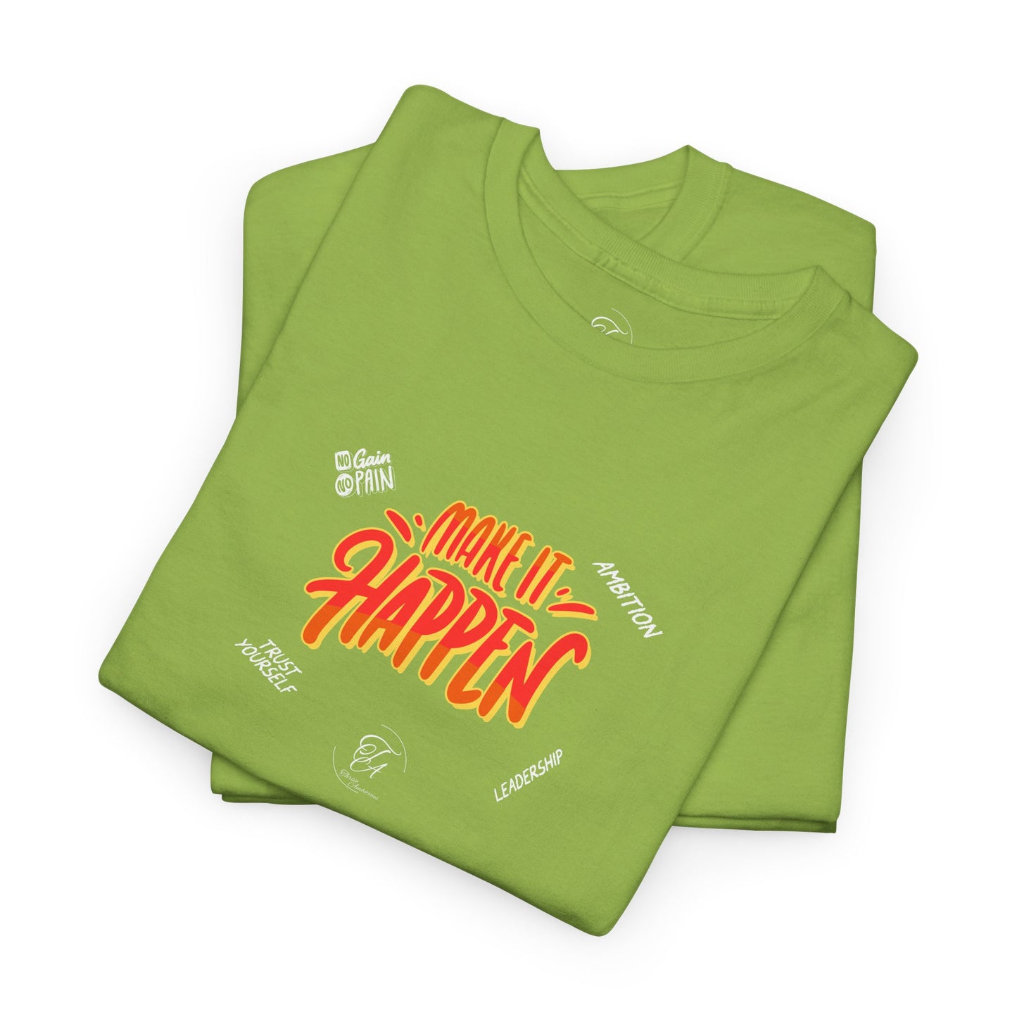 Make It Happen T-shirt
