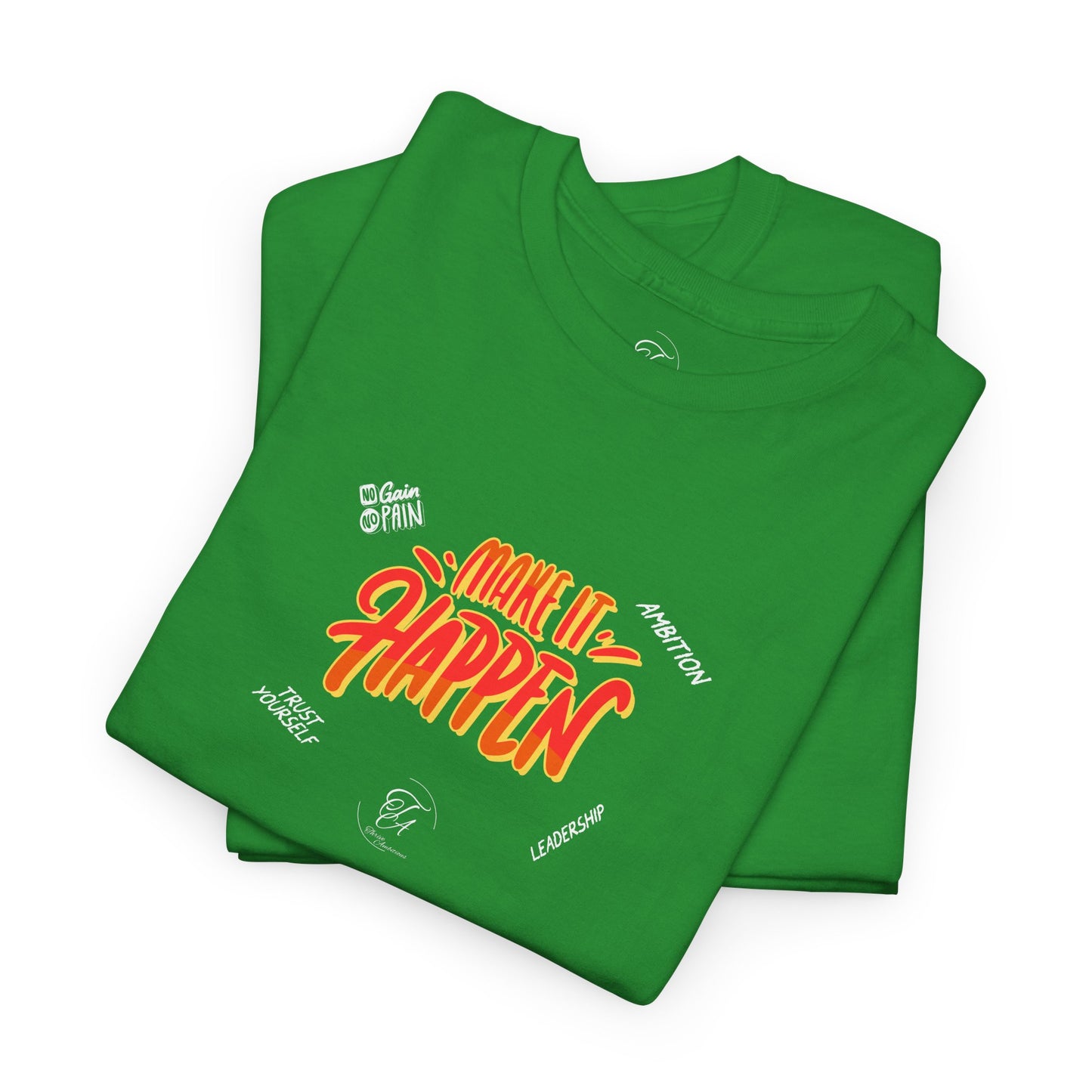 Make It Happen T-shirt