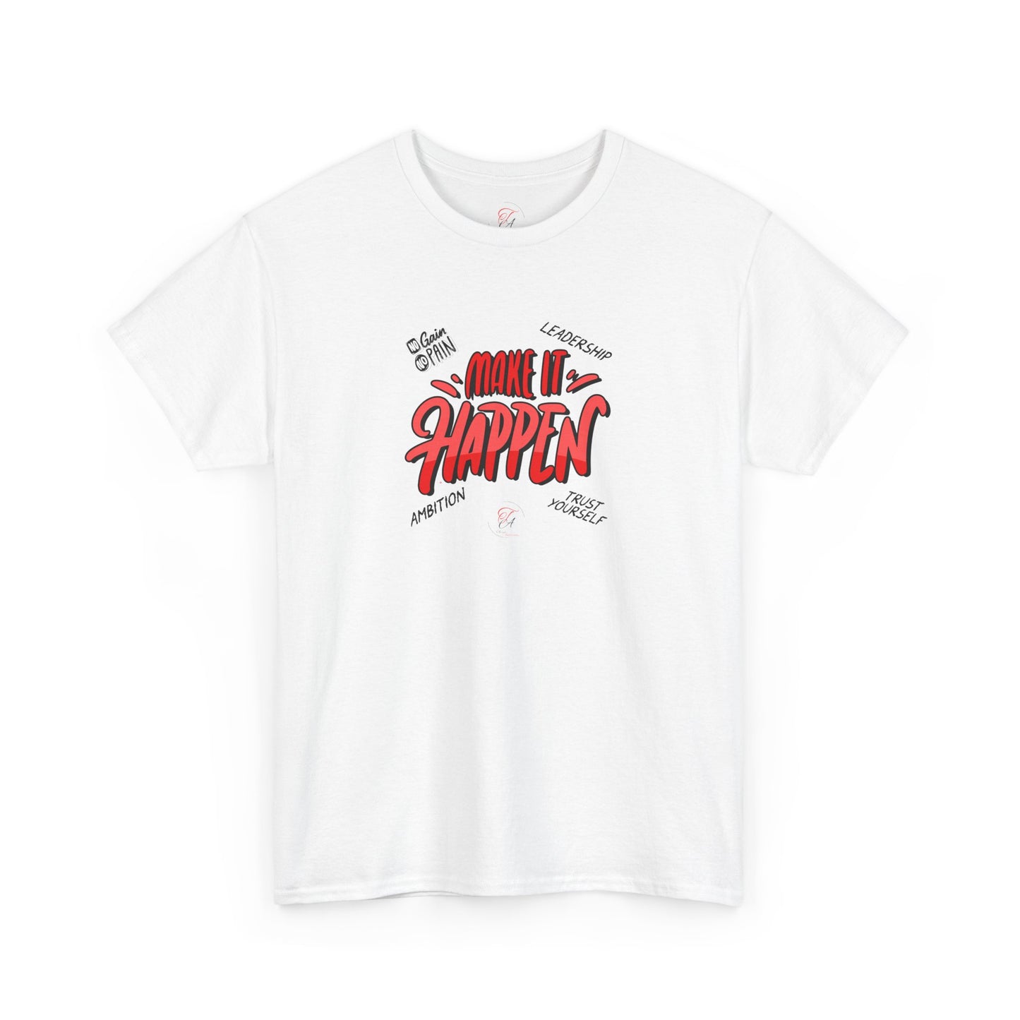 Make It Happen T-shirt