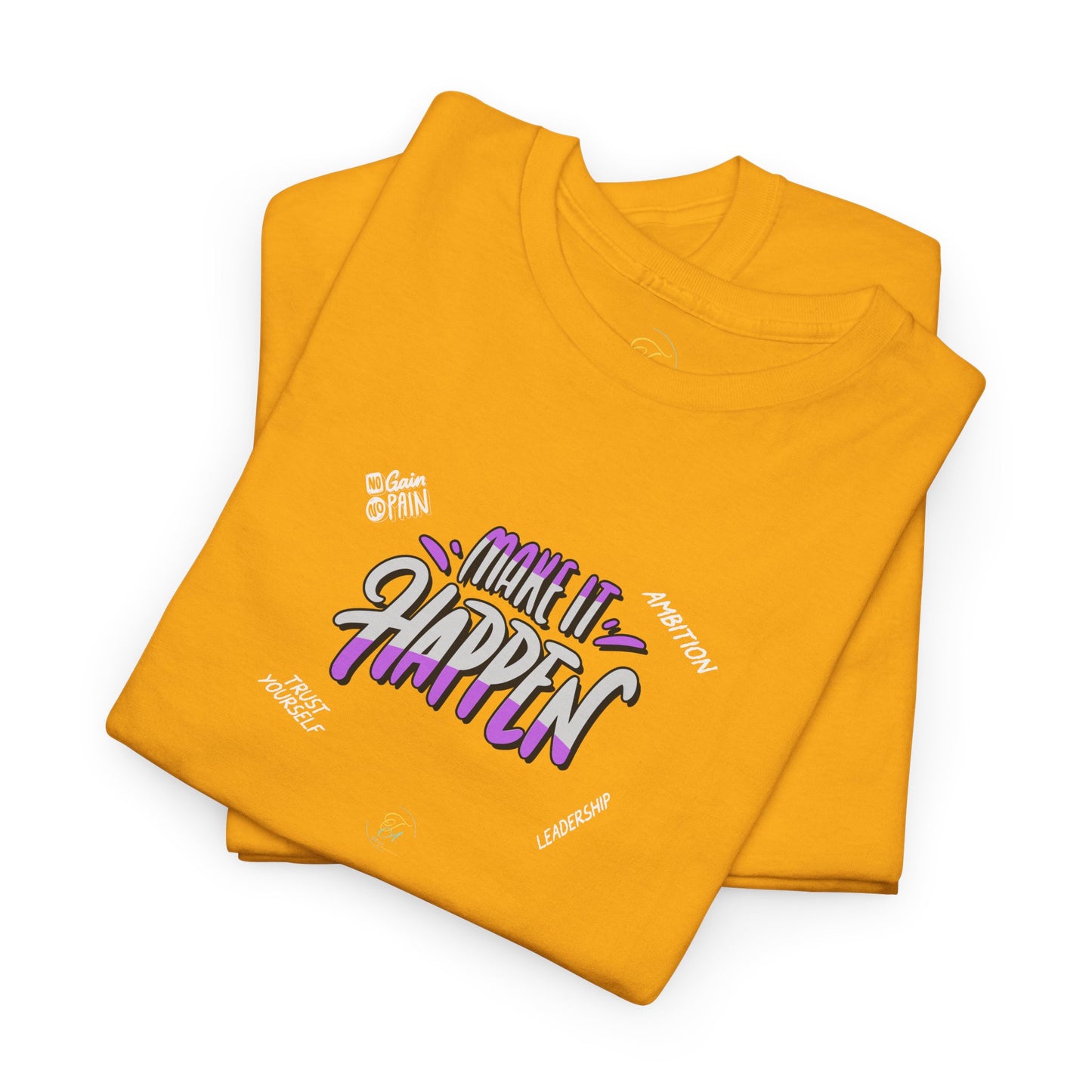 Make It Happen  T- Shirt