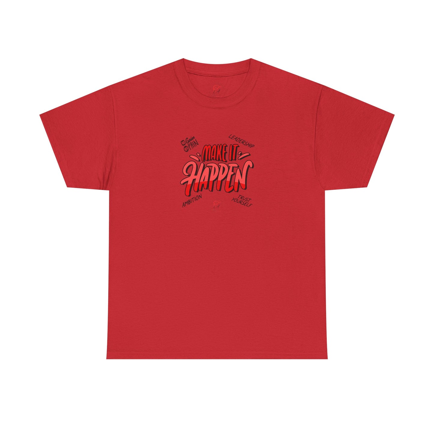 Make It Happen T-shirt