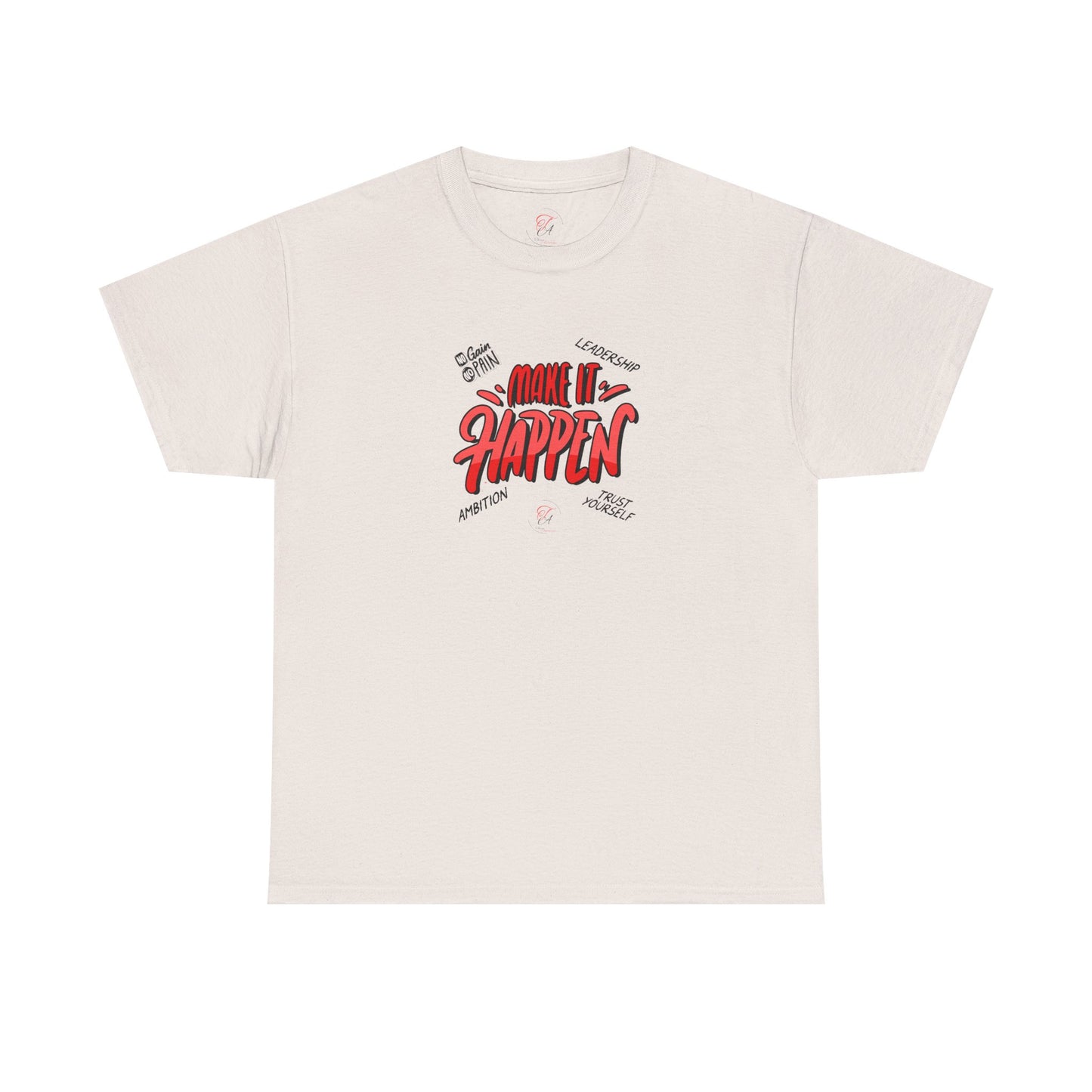 Make It Happen T-shirt