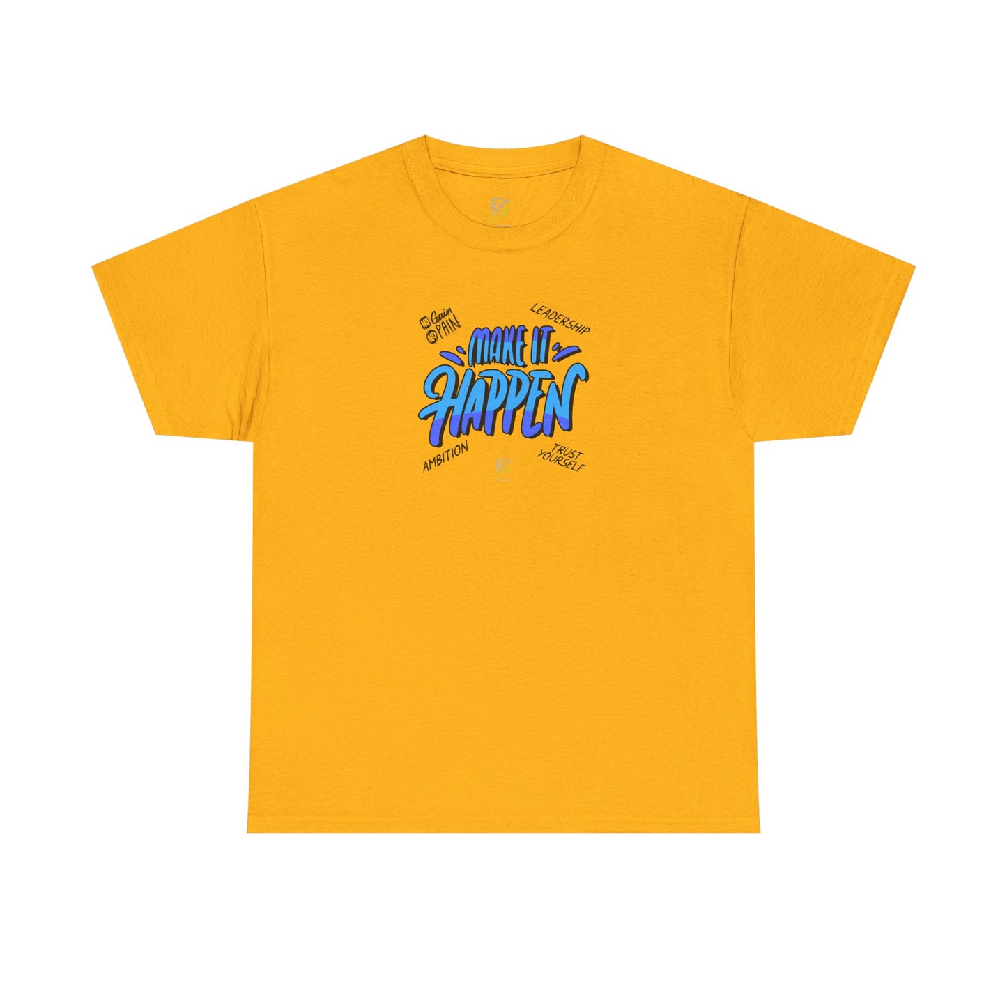 " Make It Happen " T-Shirt